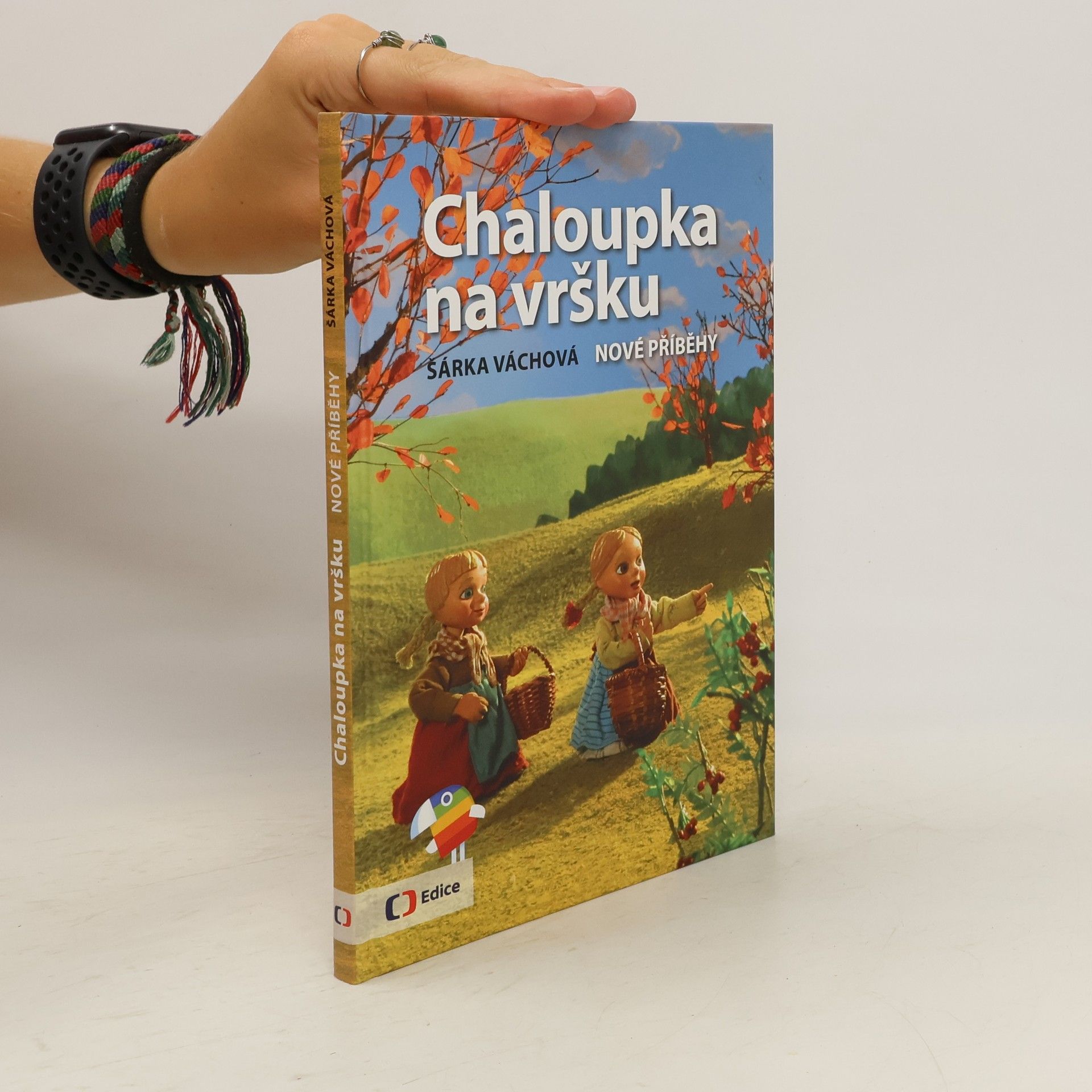 Šárka Váchová Chaloupka na vršku. Nové příběhy