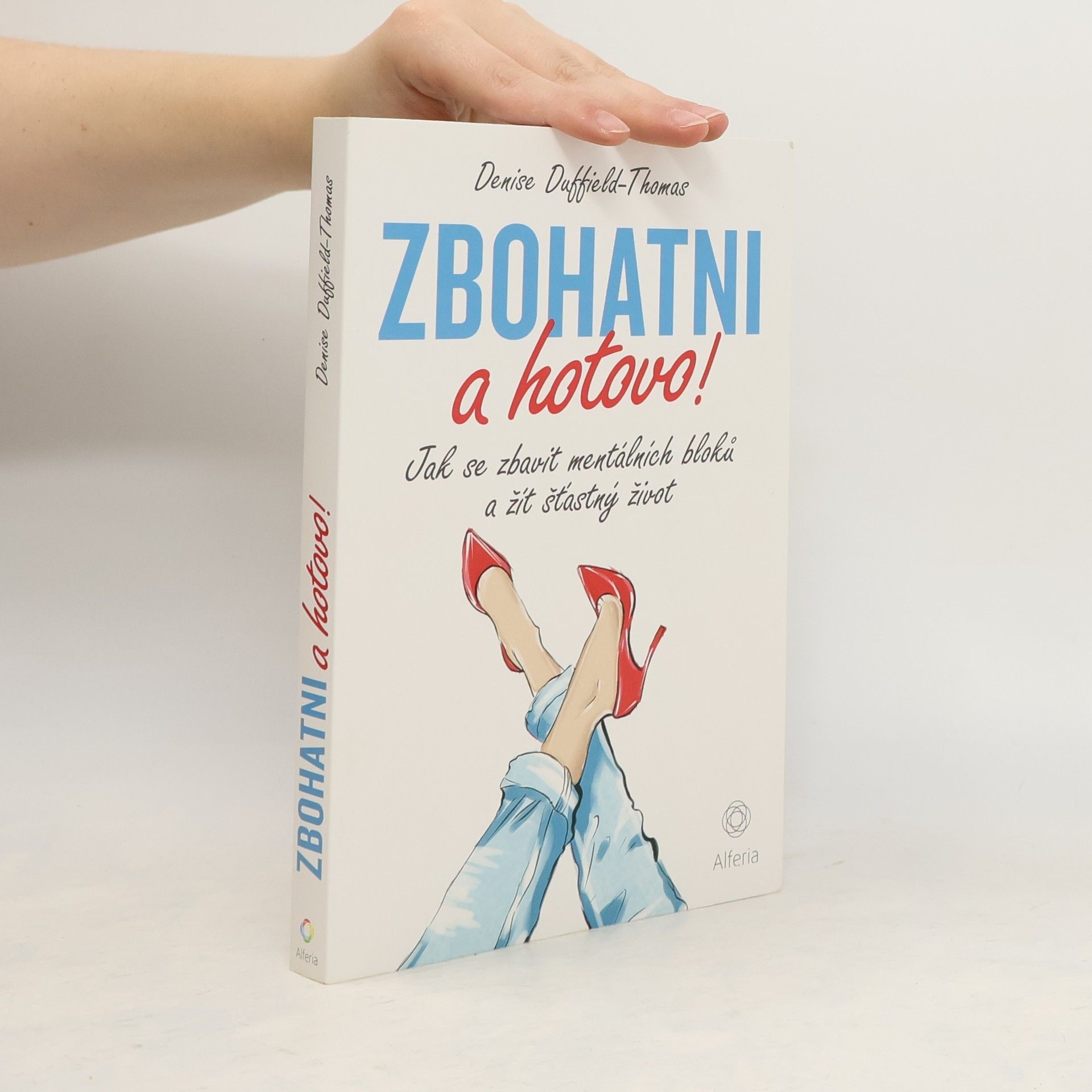 Denise Duffield Thomas Zbohatni a hotovo!