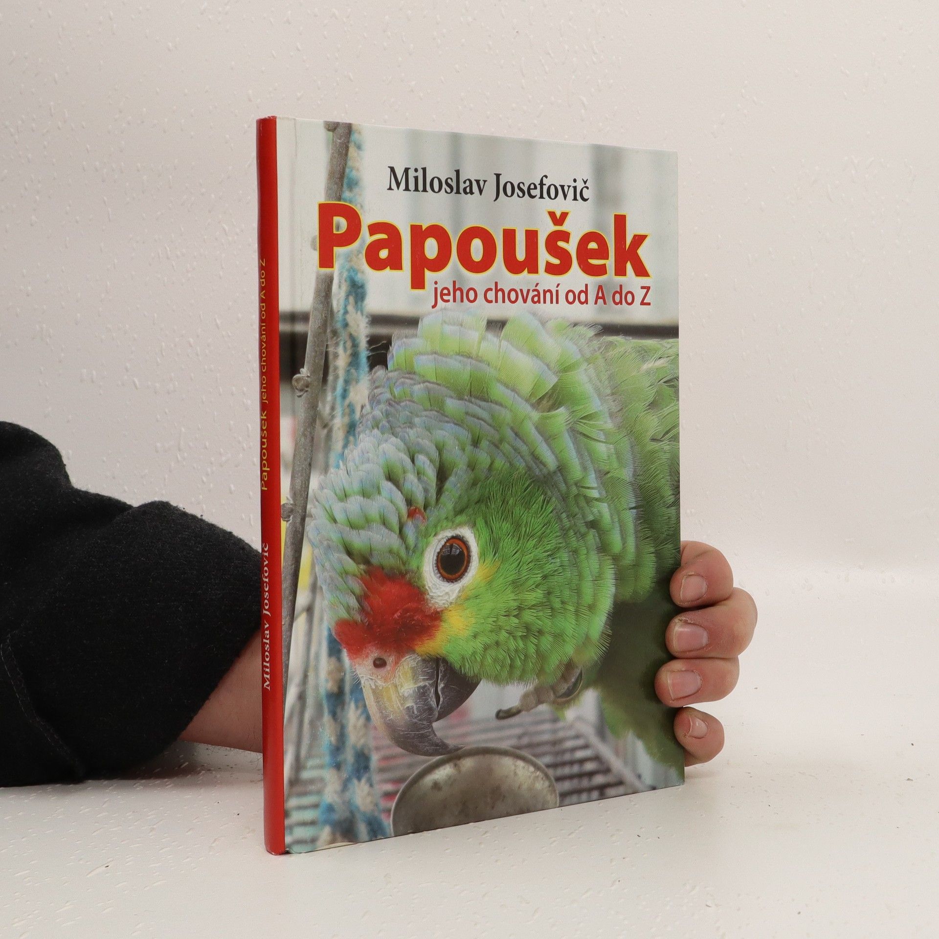 Miloslav Josefovič Papoušek - jeho chování od A do Z