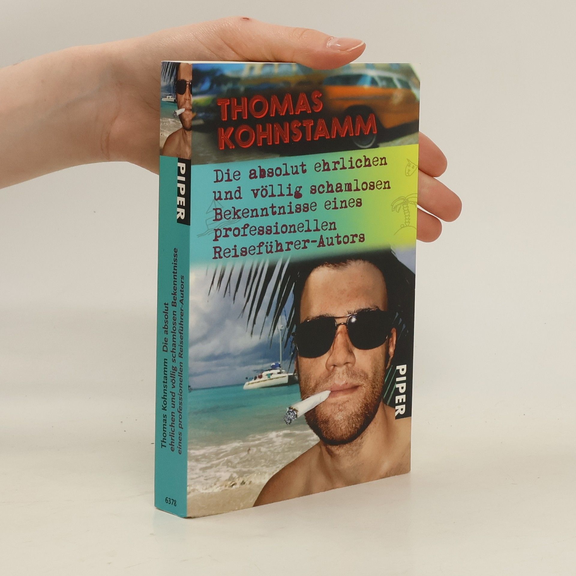 Thomas Kohnstamm Die absolut ehrlichen und völlig schamlosen Bekenntnisse eines professionellen Reiseführer-Autors