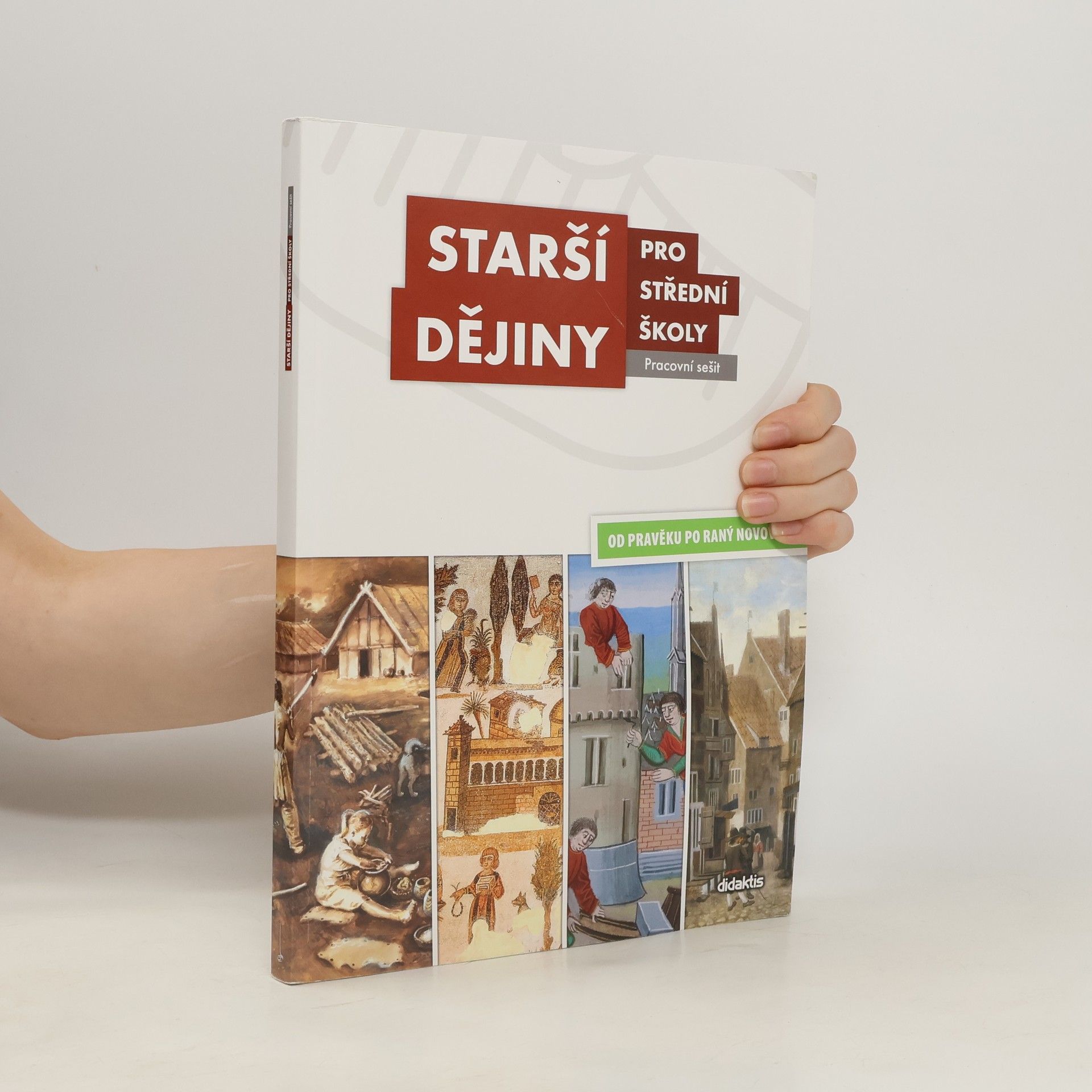 Jiří Bartůněk Starší dějiny pro střední školy (pracovní sešit): Od pravěku po raný novověk