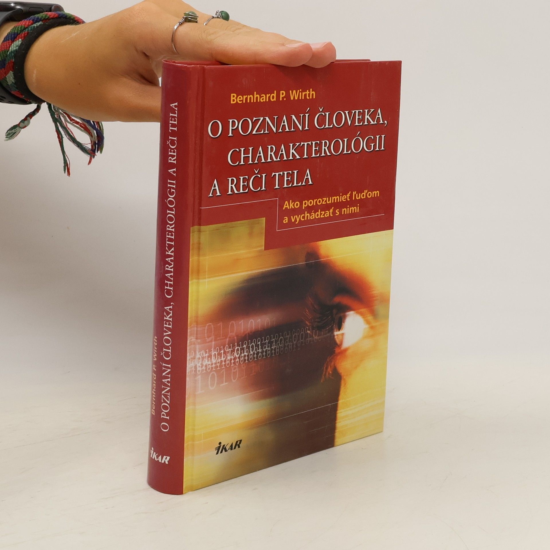 Bernhard P. Wirth O poznaní človeka, charakterológii a reči tela: ako porozumieť ľuďom a vychádzať s nimi
