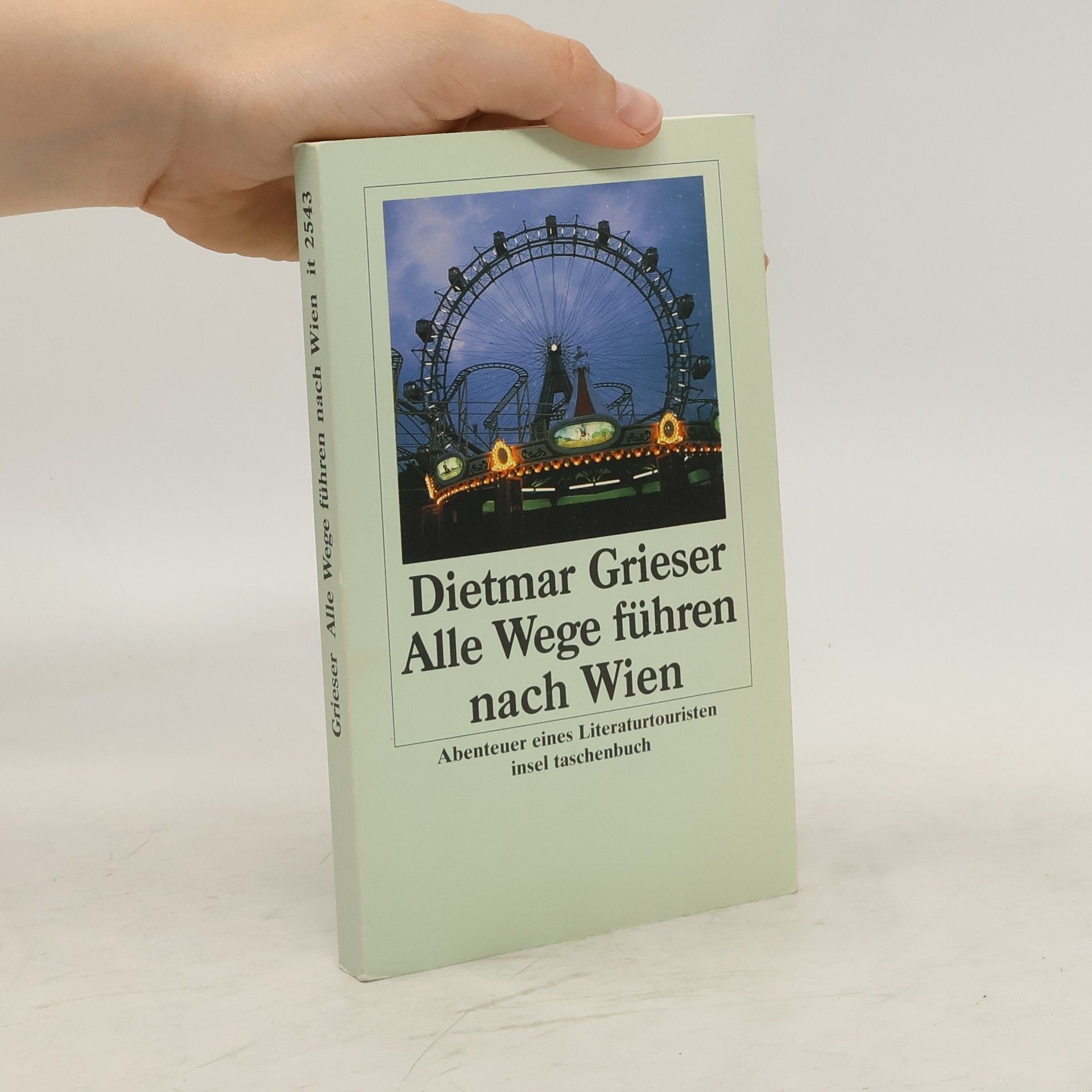 Dietmar Grieser Alle Wege führen nach Wien