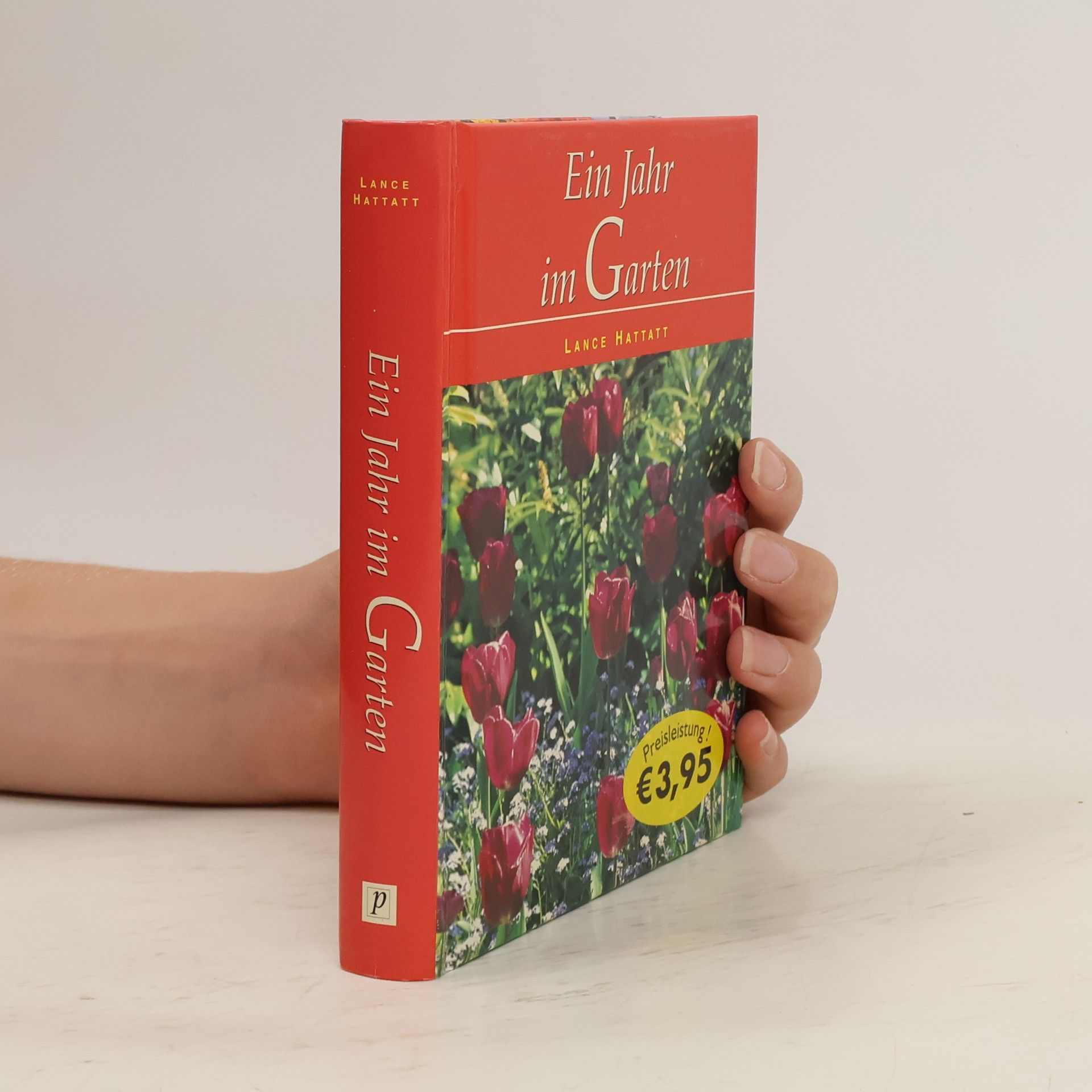 Lance Hattatt Ein Jahr im Garten