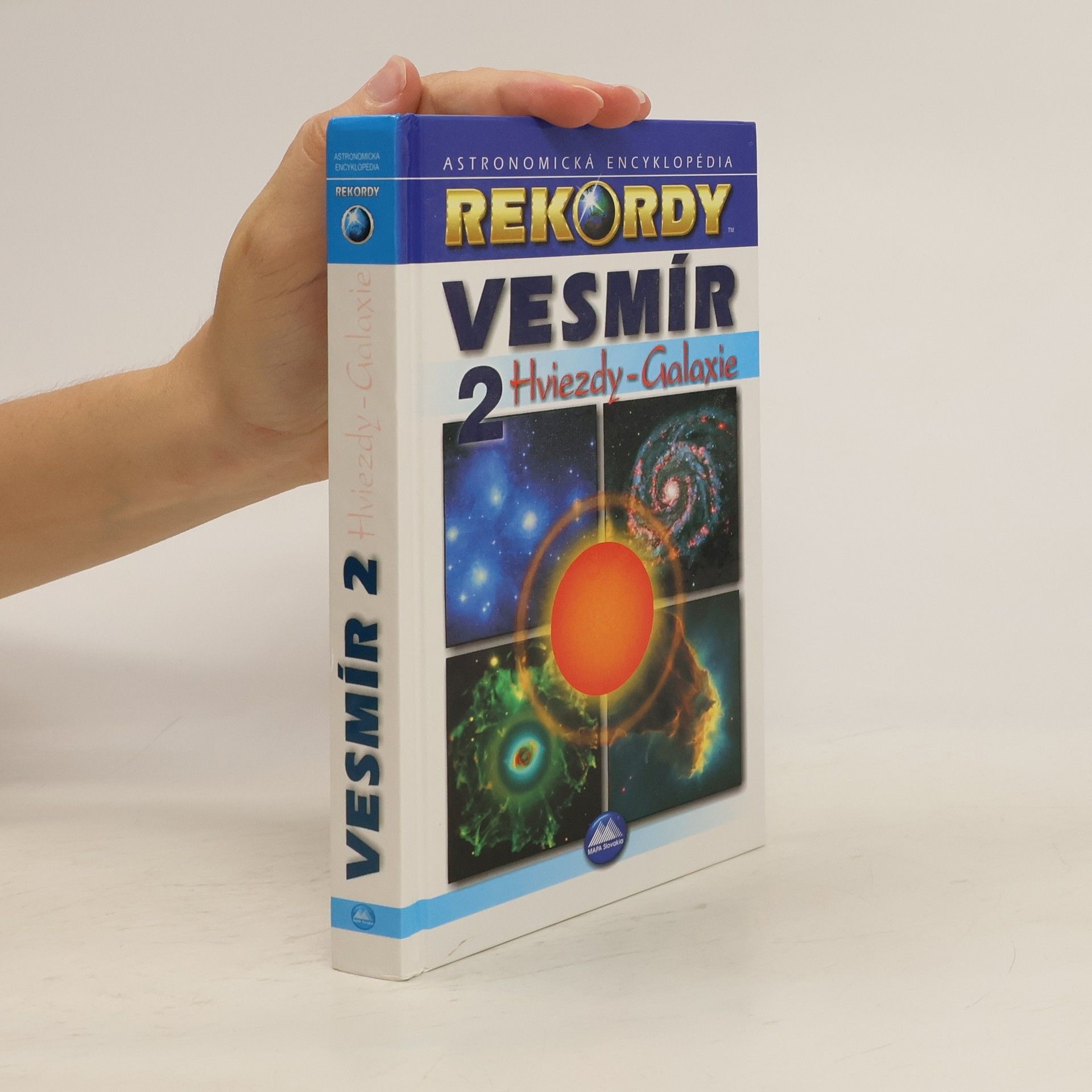 Róbert Čeman Vesmír 2. Astronomická encyklopédia. Hviezdy - Galaxie