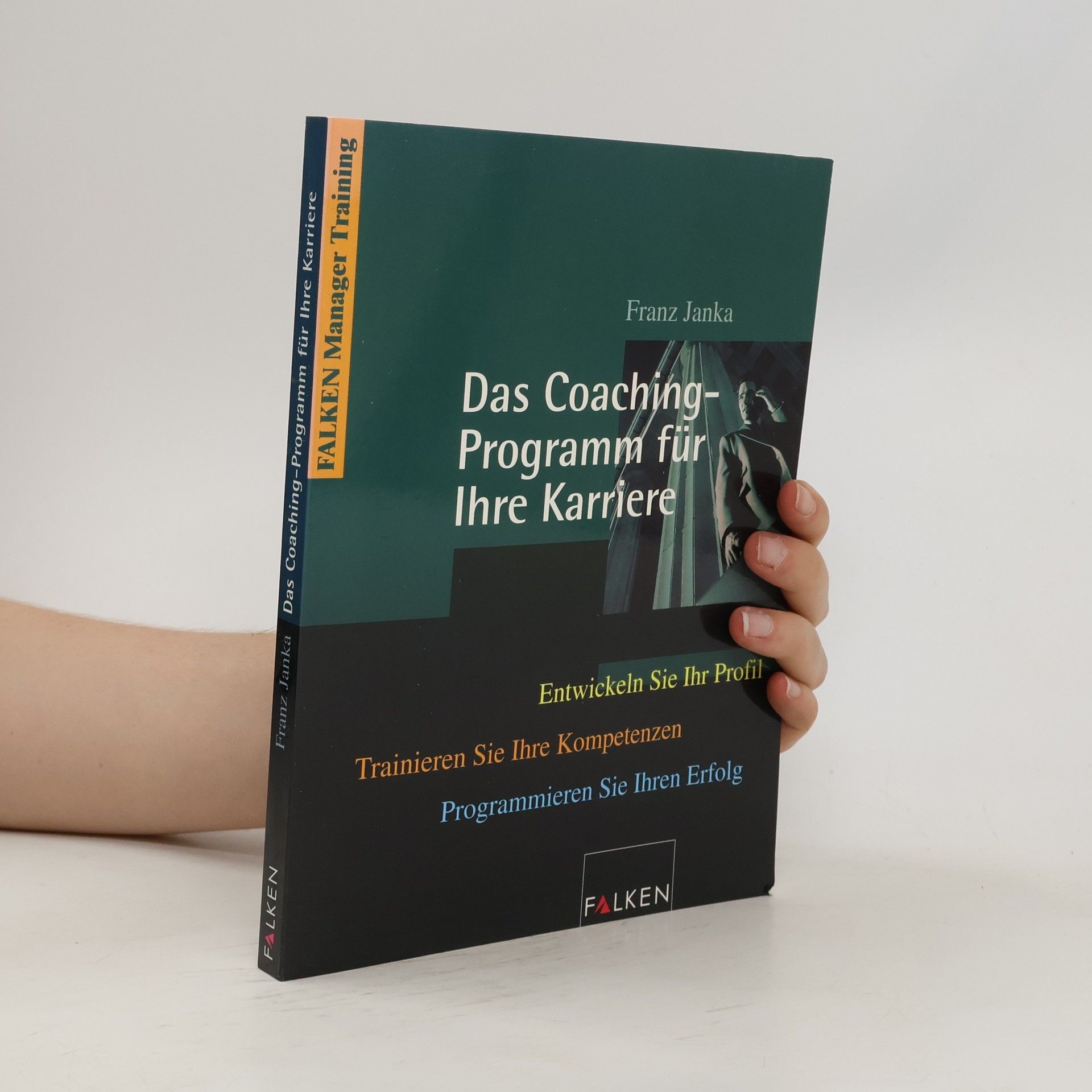 Franz Janka Das Coaching-Programm für Ihre Karriere