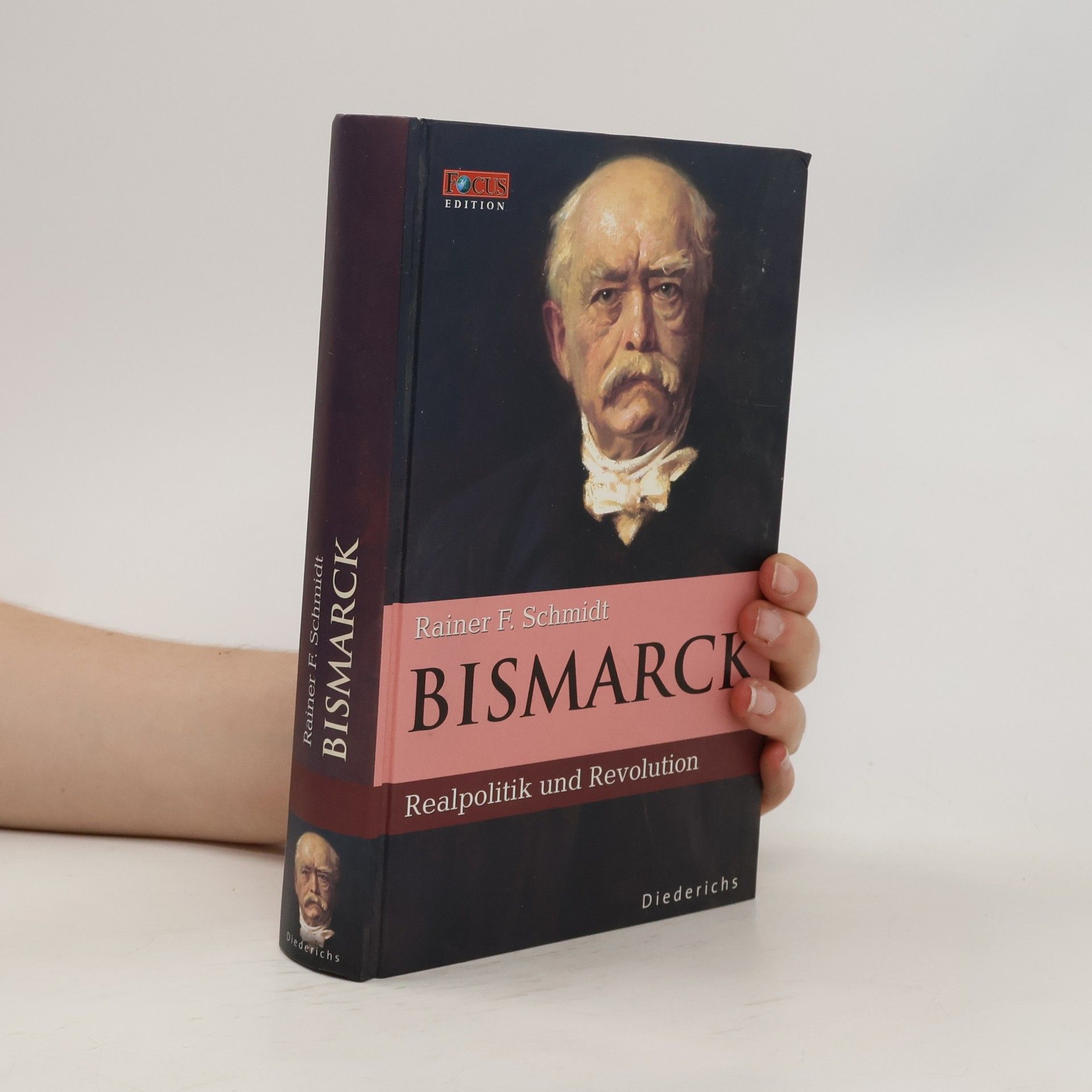 Rainer F. Schmidt Bismarck : Realpolitik und Revolution
