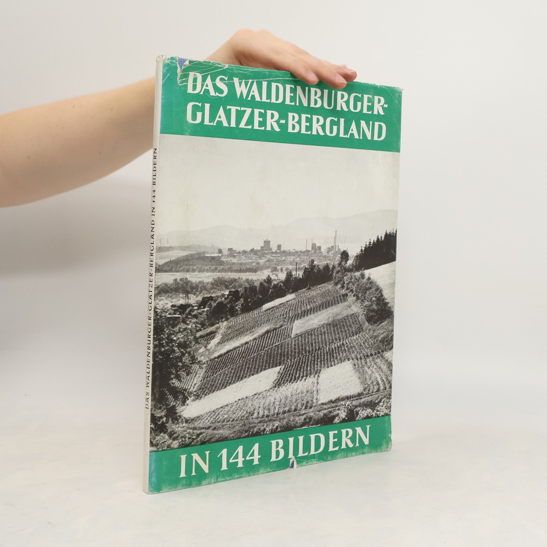 Ernst Birke Das Waldenburger und Glatzer Bergland in 144 Bildern