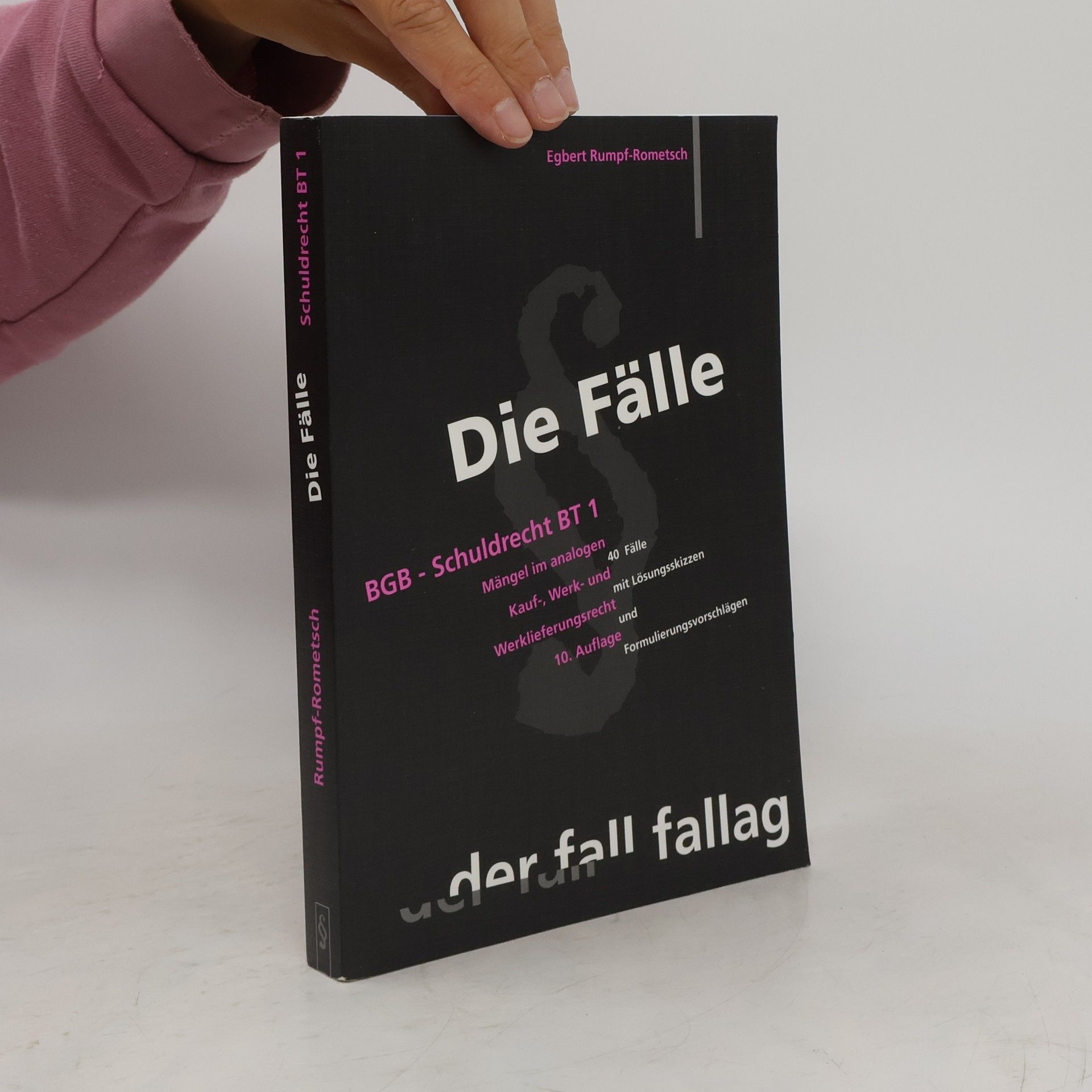 Egbert Rumpf-Rometsch Die Fälle. BGB, Schuldrecht BT 1