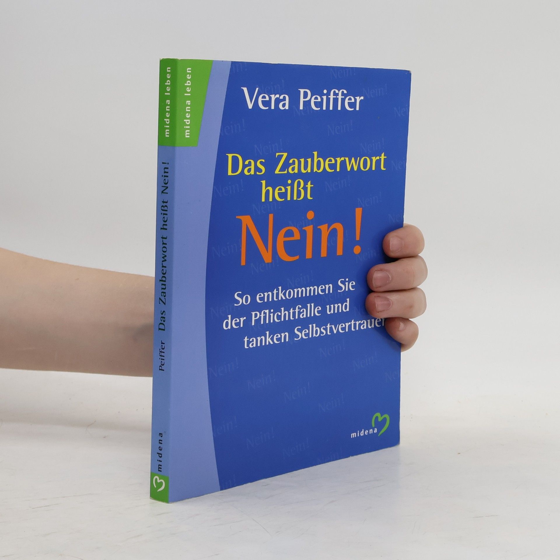 Vera Peiffer Wie Sie lernen, "nein" zu sagen: Raus aus der Pflichtfalle ; Fragebögen, Fallbeispiele, Verhaltenstraining