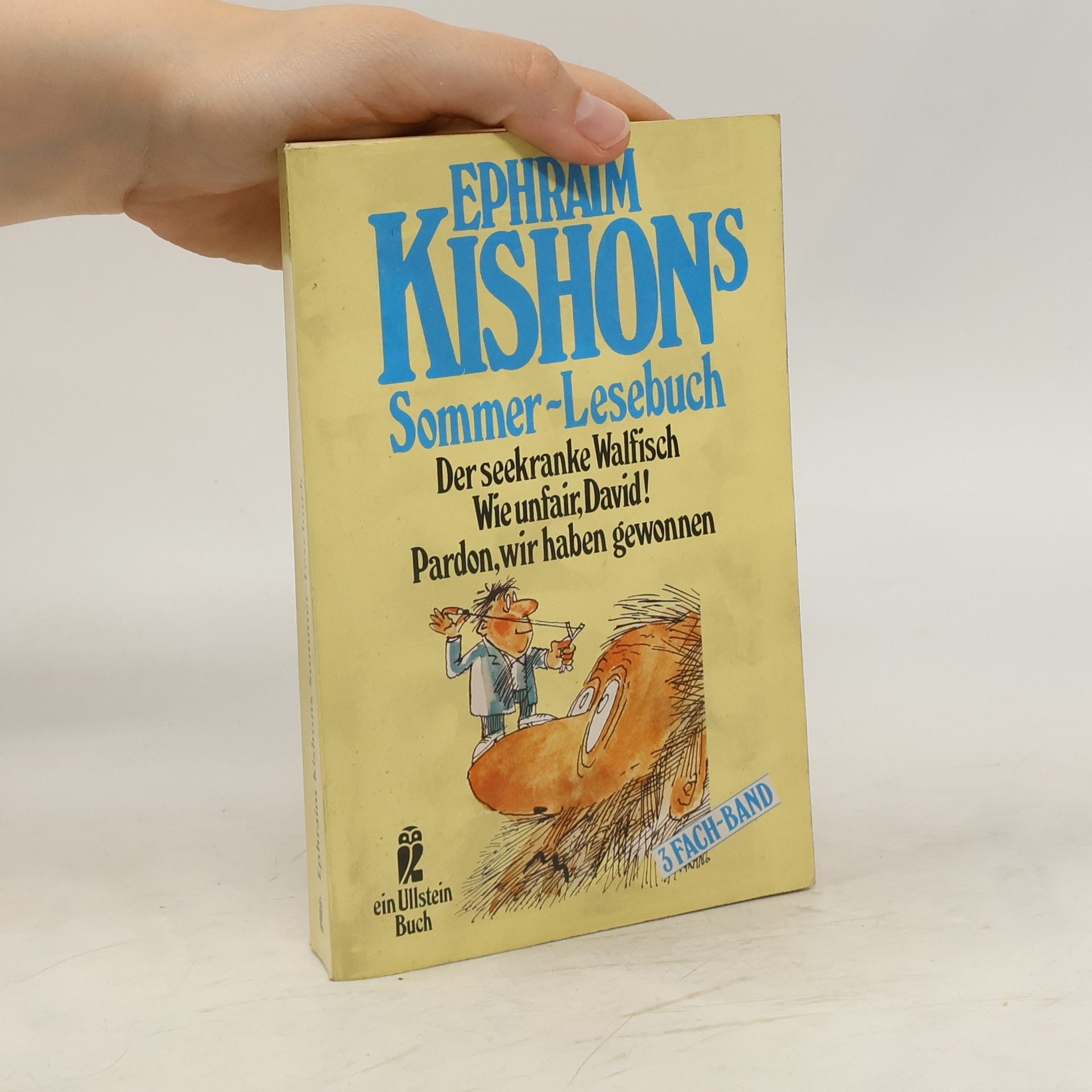 Ephraim Kishon Sommer-Lesebuch. Der seekranke Walfisch; Wie unfair, David!; Pardon, wir haben gewonnen. Satiren