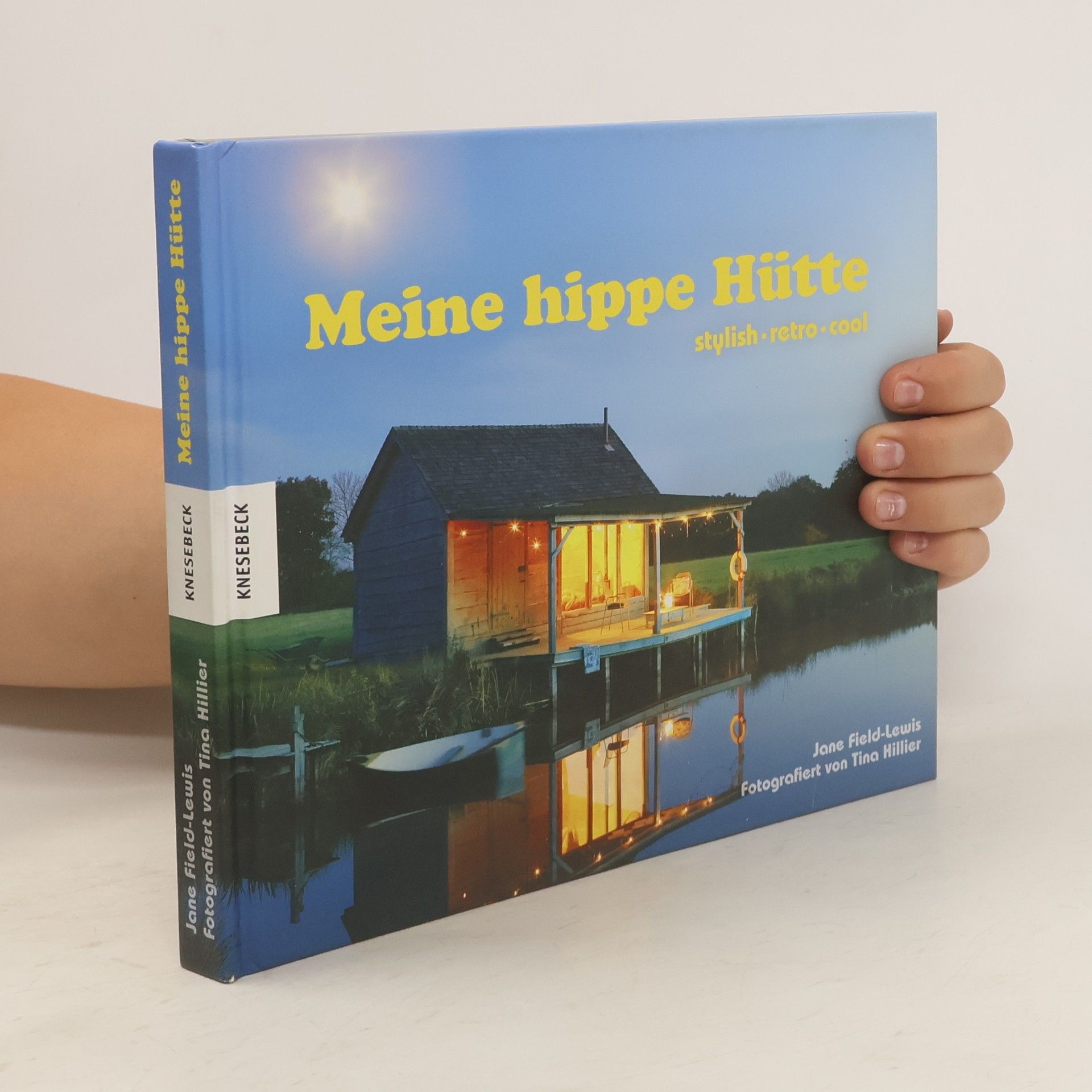Jane Field-Lewis Meine hippe Hütte