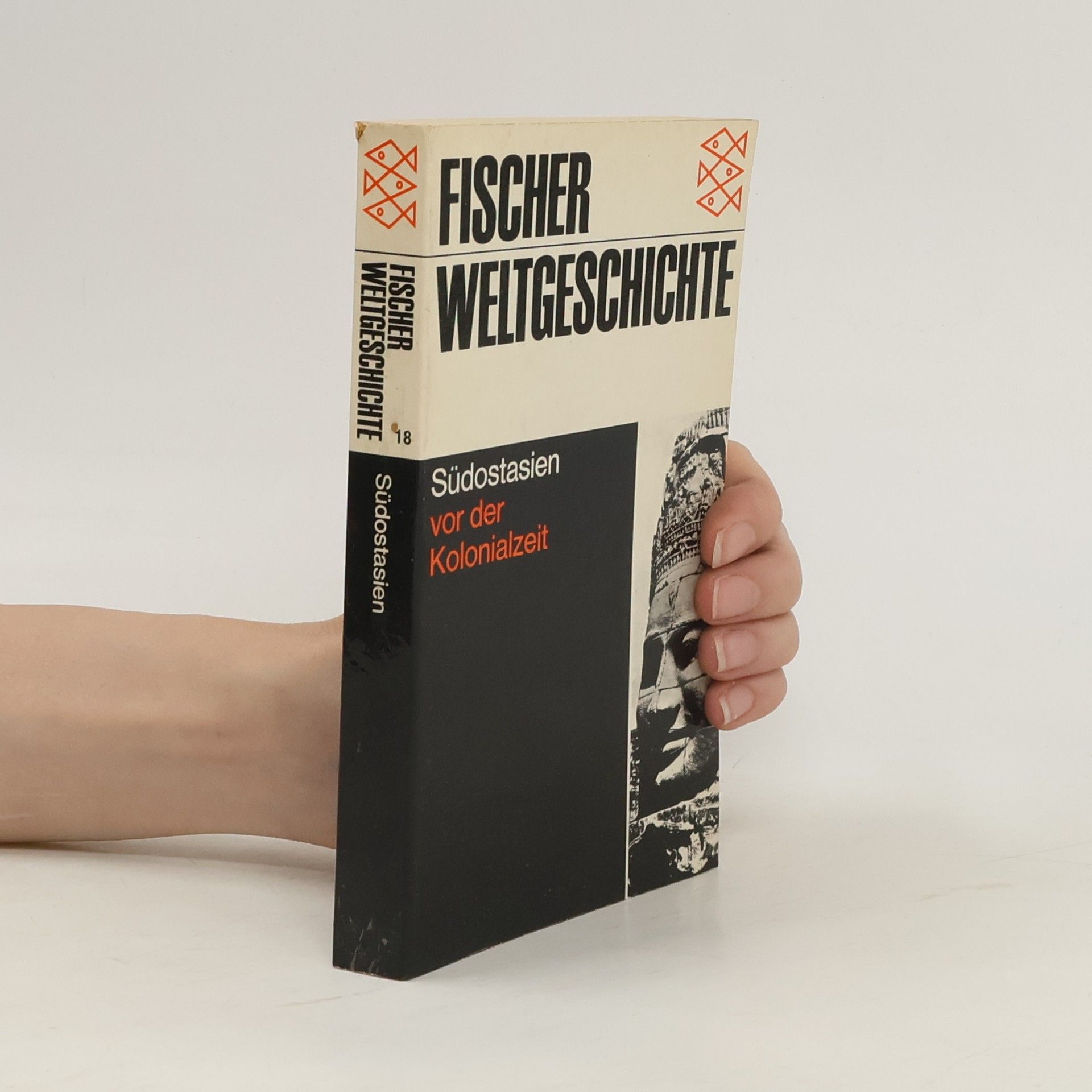 Kolektiv autorů Fischer Weltgeschichte 18. Südostasien vor der Kolonialzeit
