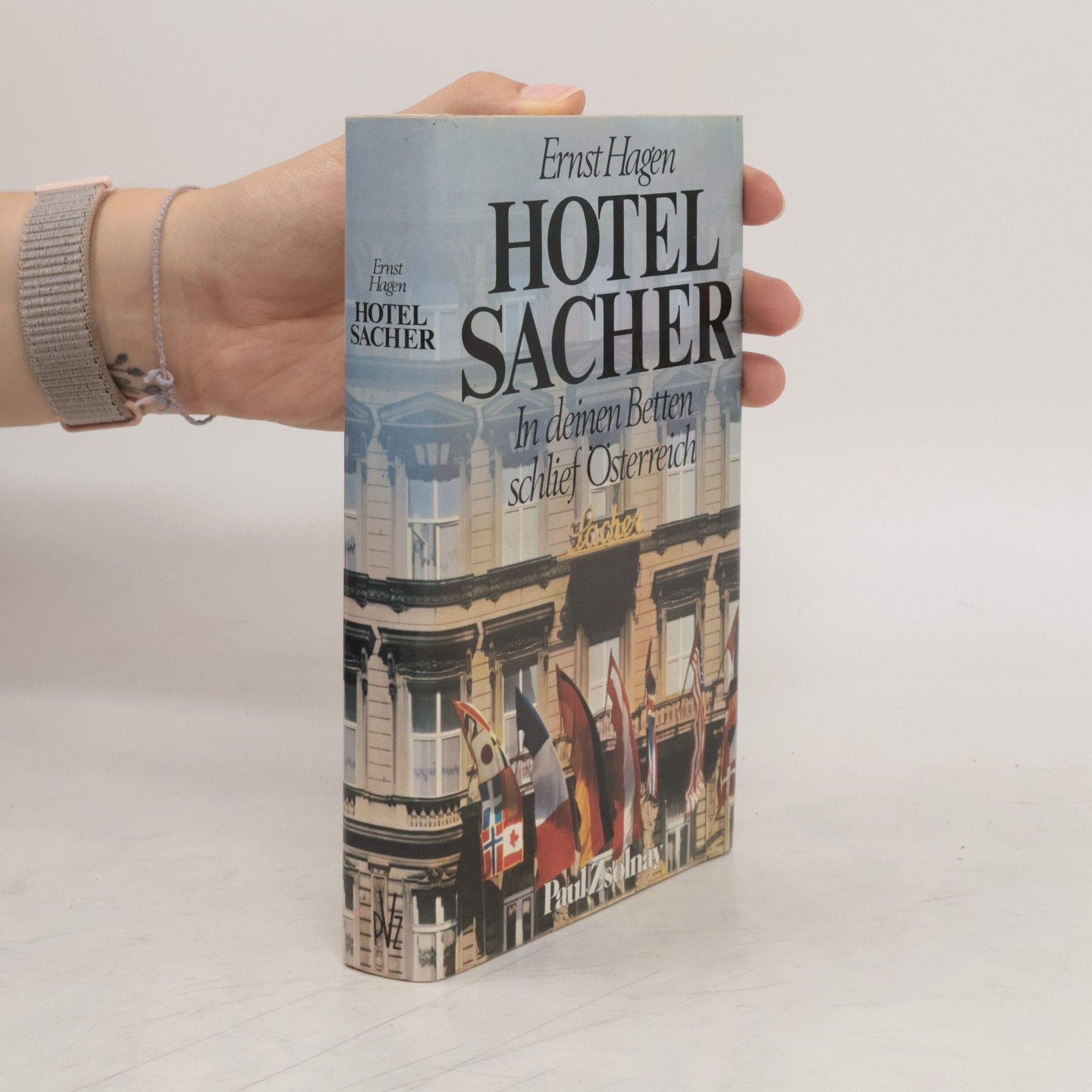 Ernst Hagen Hotel Sacher: In deinen Betten schlief Österreich