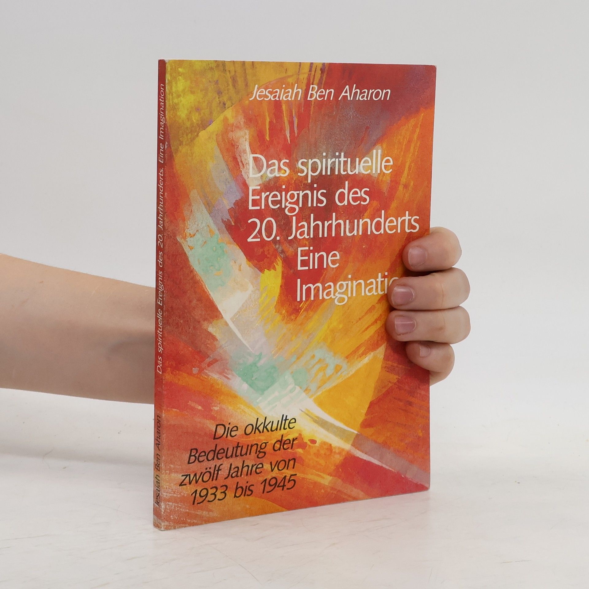 Yeshaʿyahu Ben Aharon Das spirituelle Ereignis des 20. Jahrhunderts