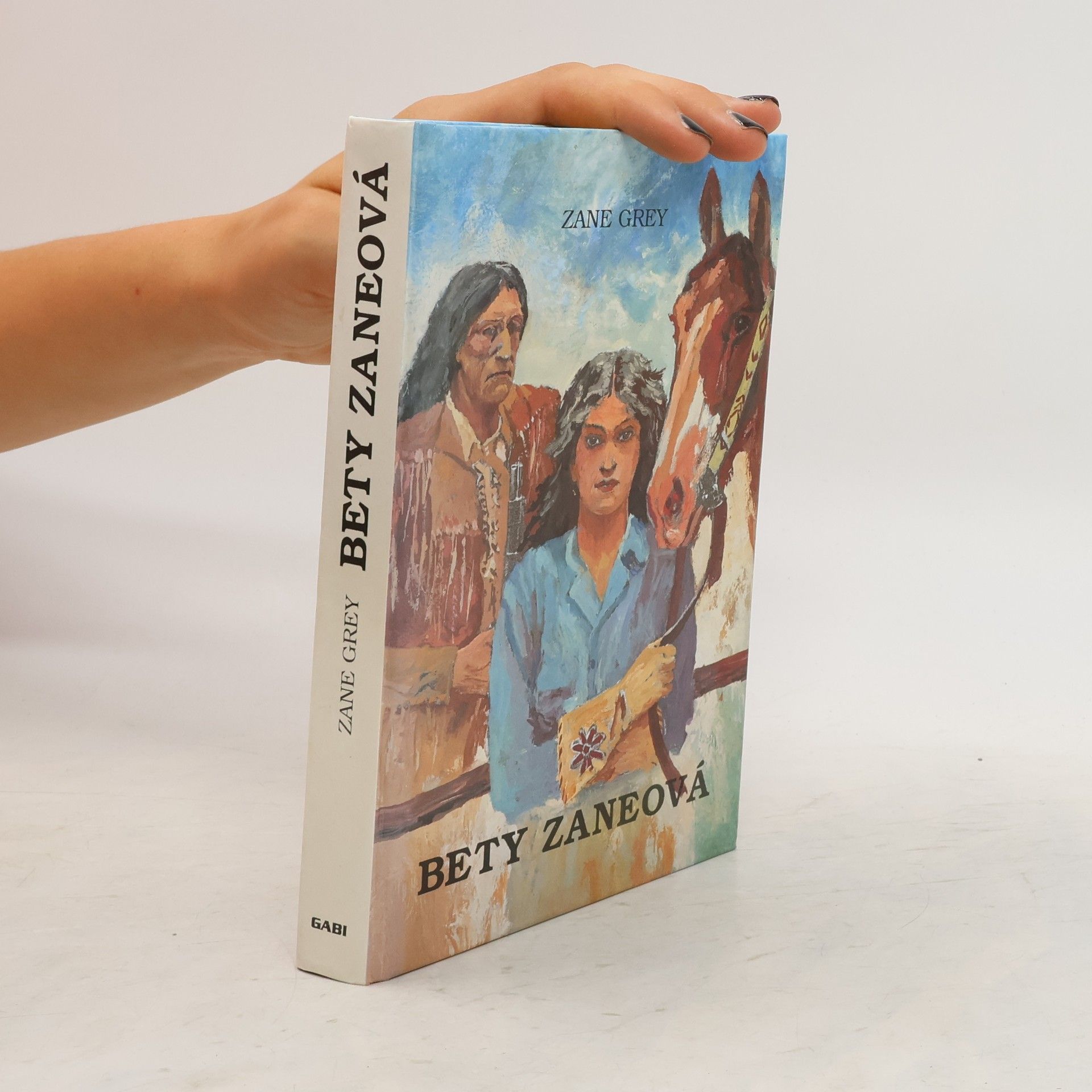 Zane Grey Bety Zaneová. Děvče divočiny