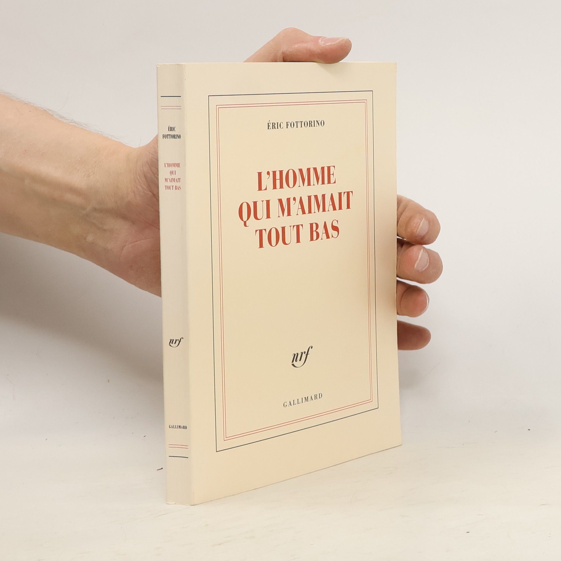 Éric Fottorino L'homme qui m'aimait tout bas