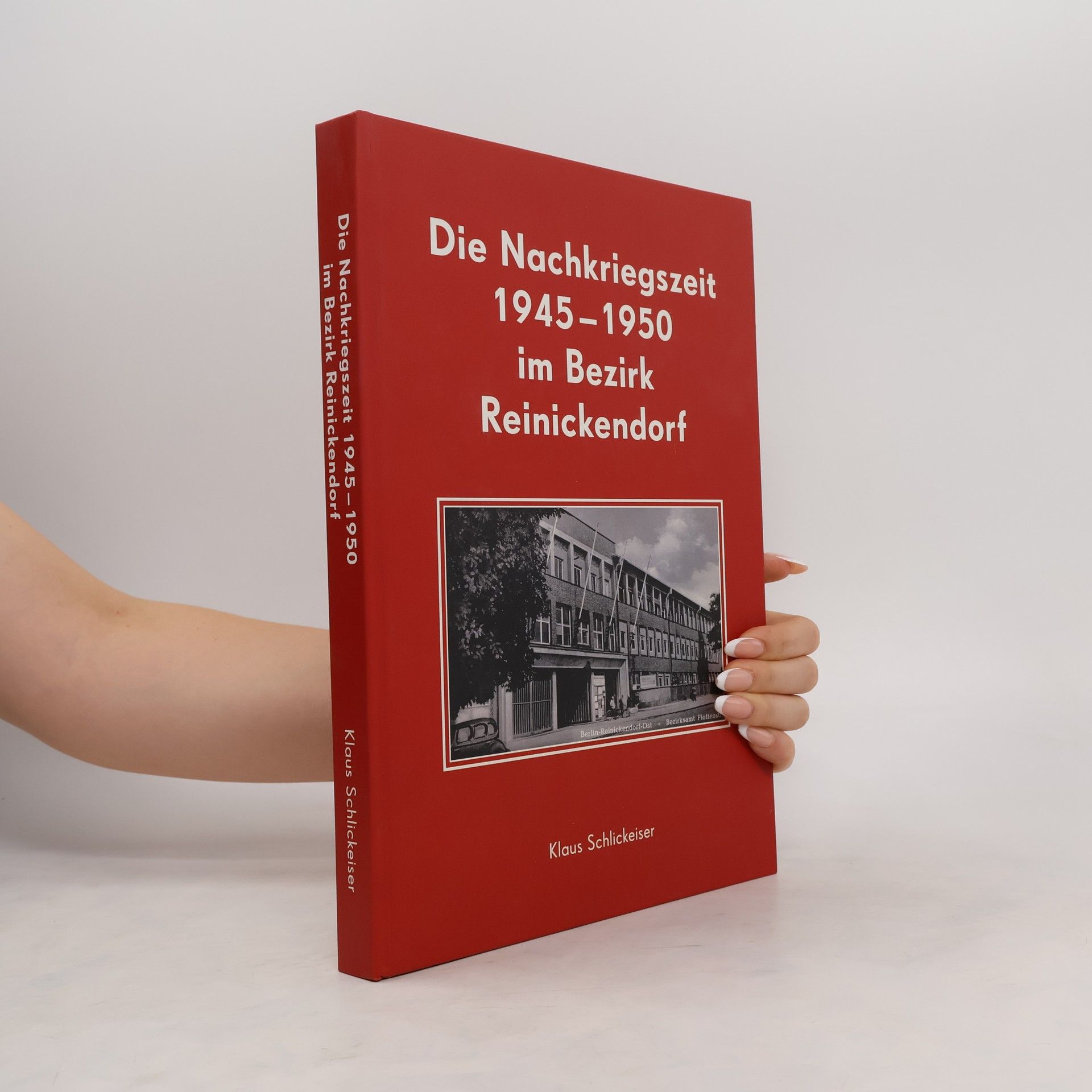 Klaus Schlickeiser Die Nachkriegszeit 1945-1950 im Bezirk Reinickendorf