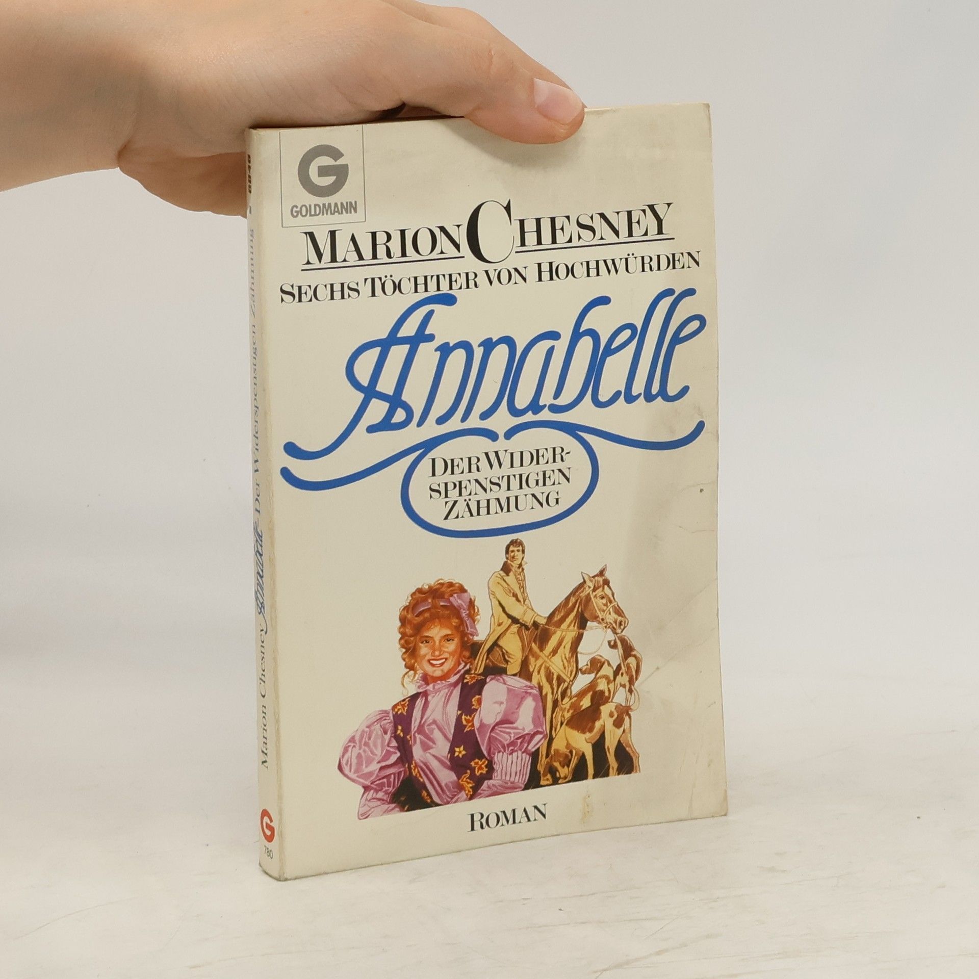Marion Chesney Annabelle. Der Widerspenstigen Zähmung. Sechs Töchter von Hochwürden. Roman.