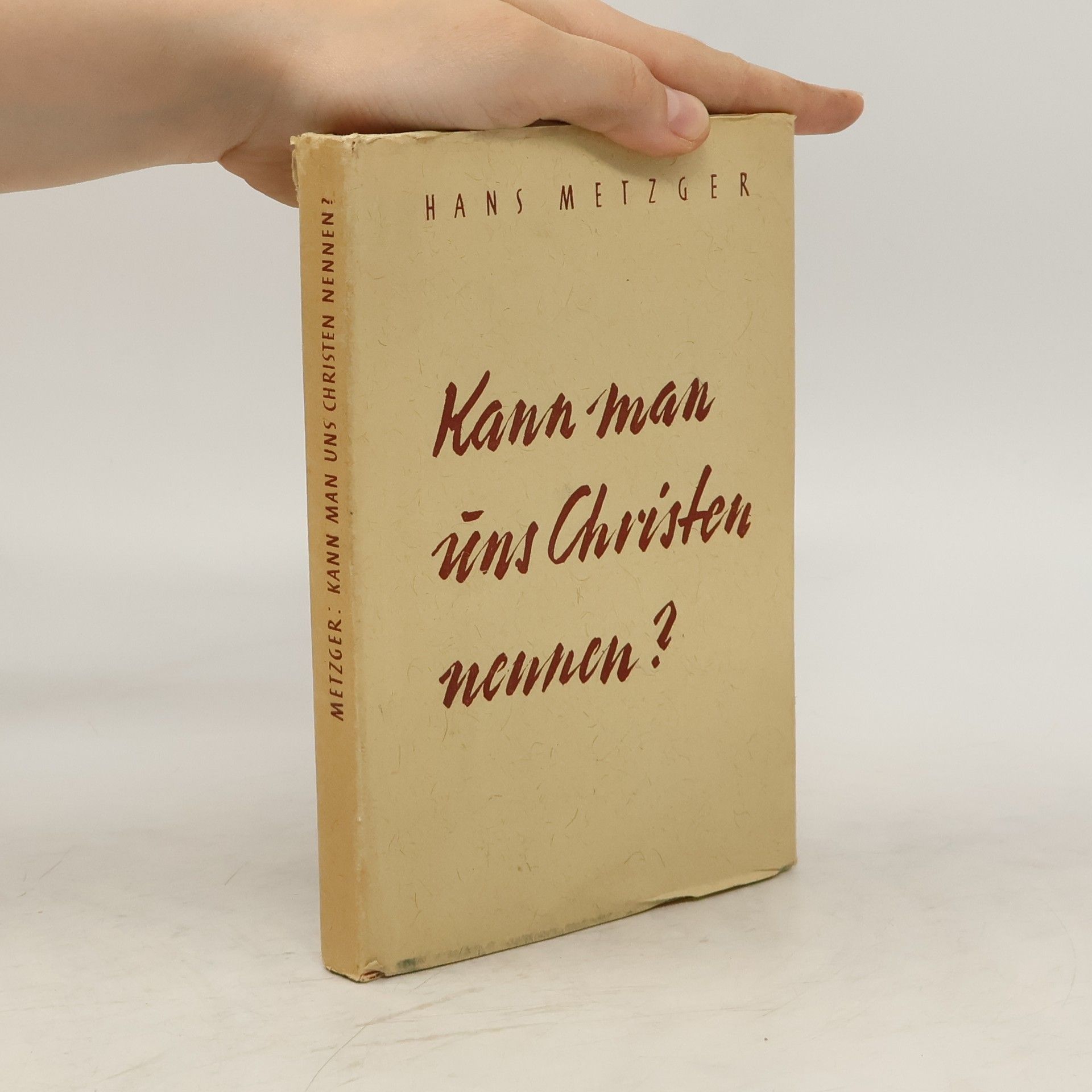 Hans Metzger Kann man uns Christen nennen?