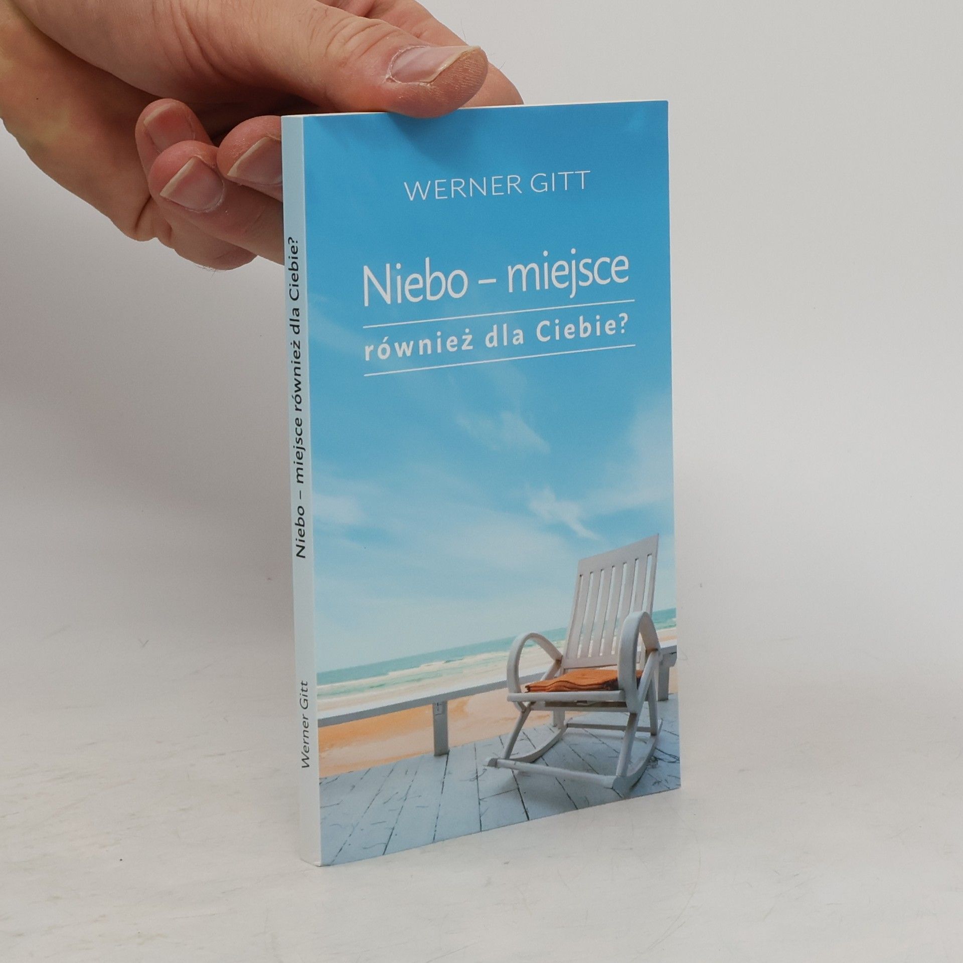 Werner Gitt Niebo - miejsce również dla Ciebie?