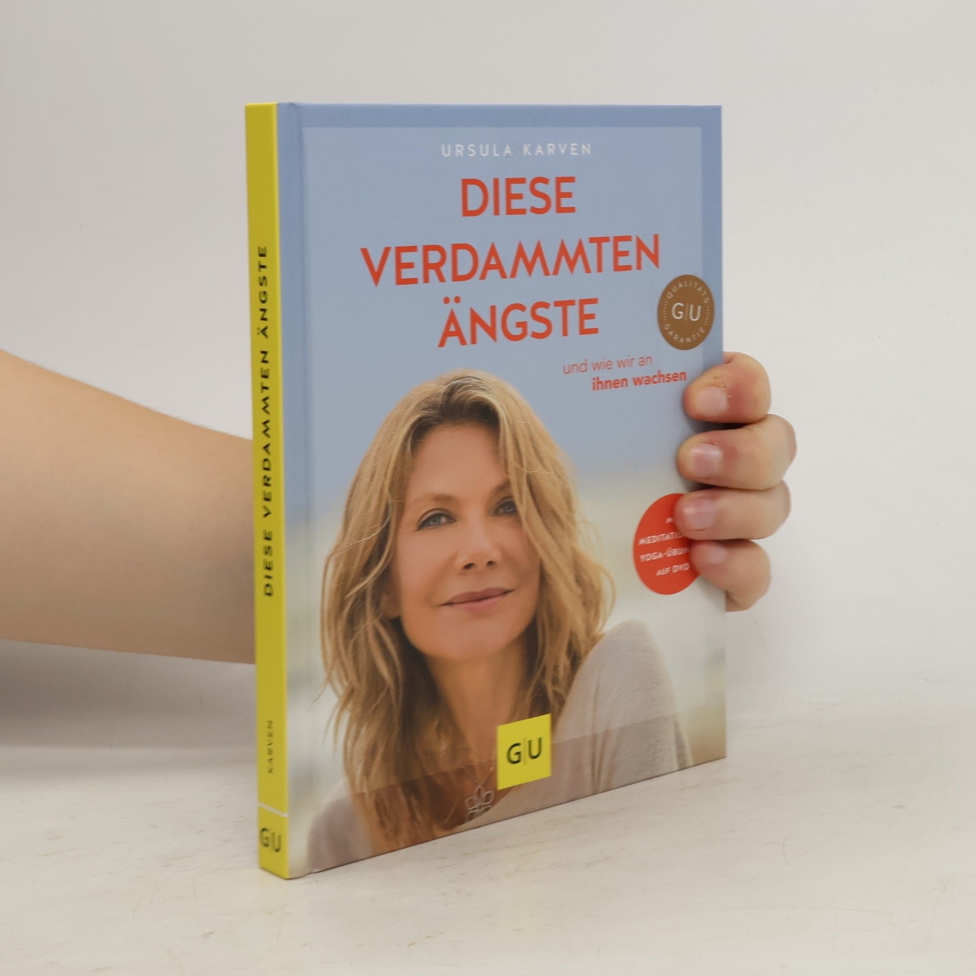 Ursula Karven Diese verdammten Ängste und wie wir an ihnen wachsen