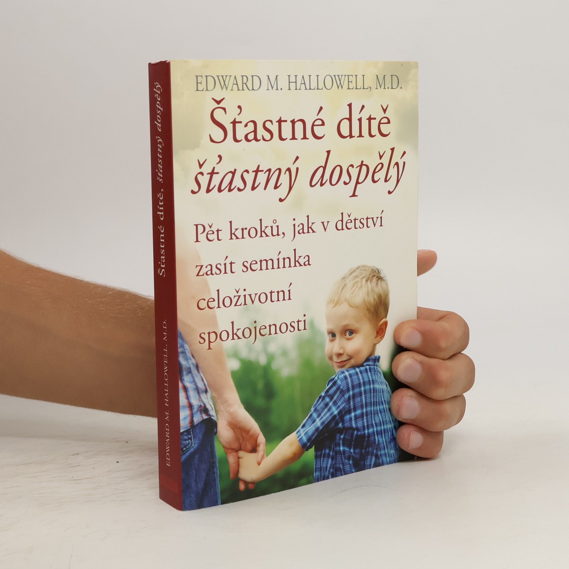 Edward M. Hallowell Šťastné dítě, šťastný dospělý