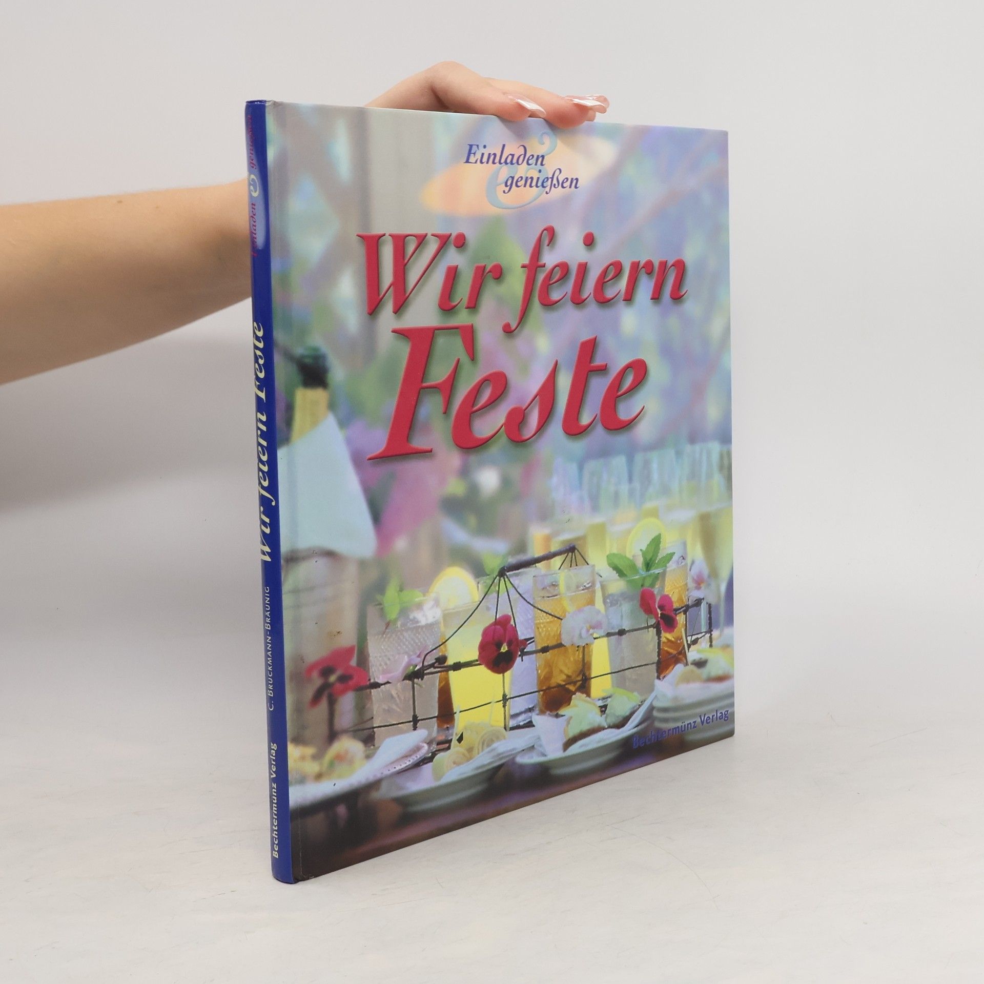 Claudia Bruckmann-Bräunig Wir feiern Feste