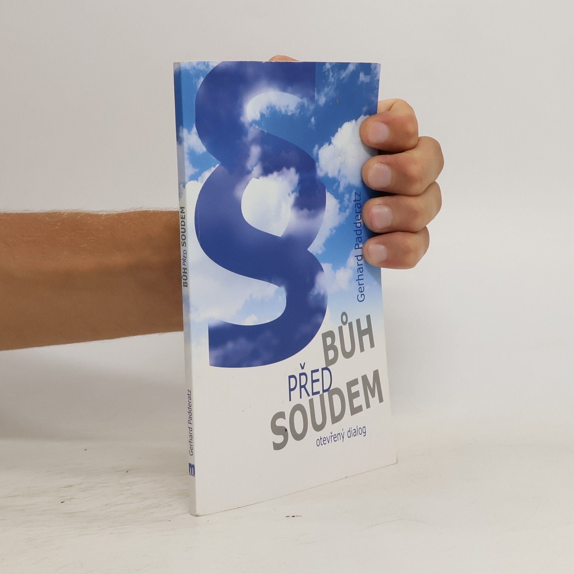Gerhard Padderatz Bůh před soudem: otevřený dialog