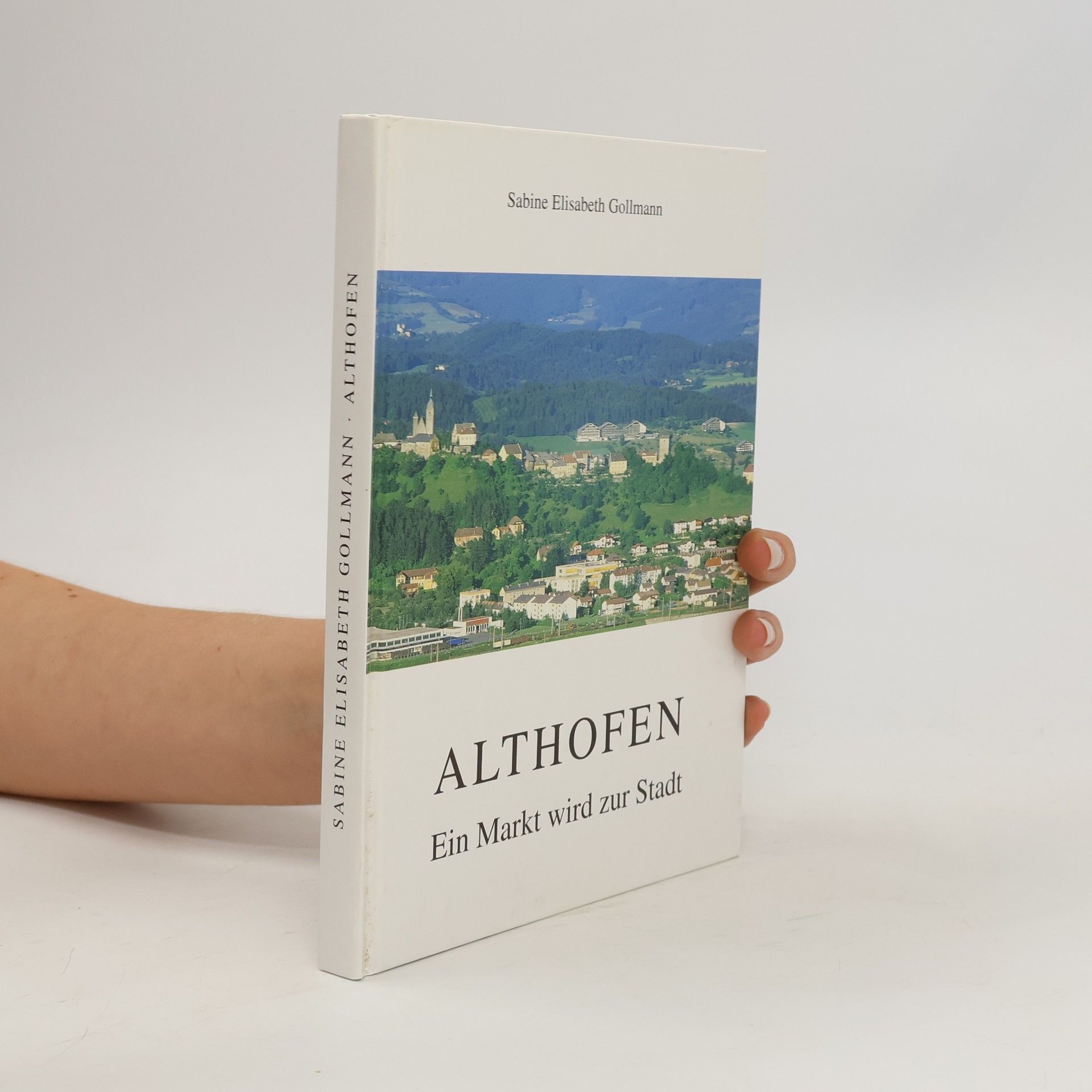 Sabine Elisabeth Gollmann Althofen. Ein Markt wird zur Stadt