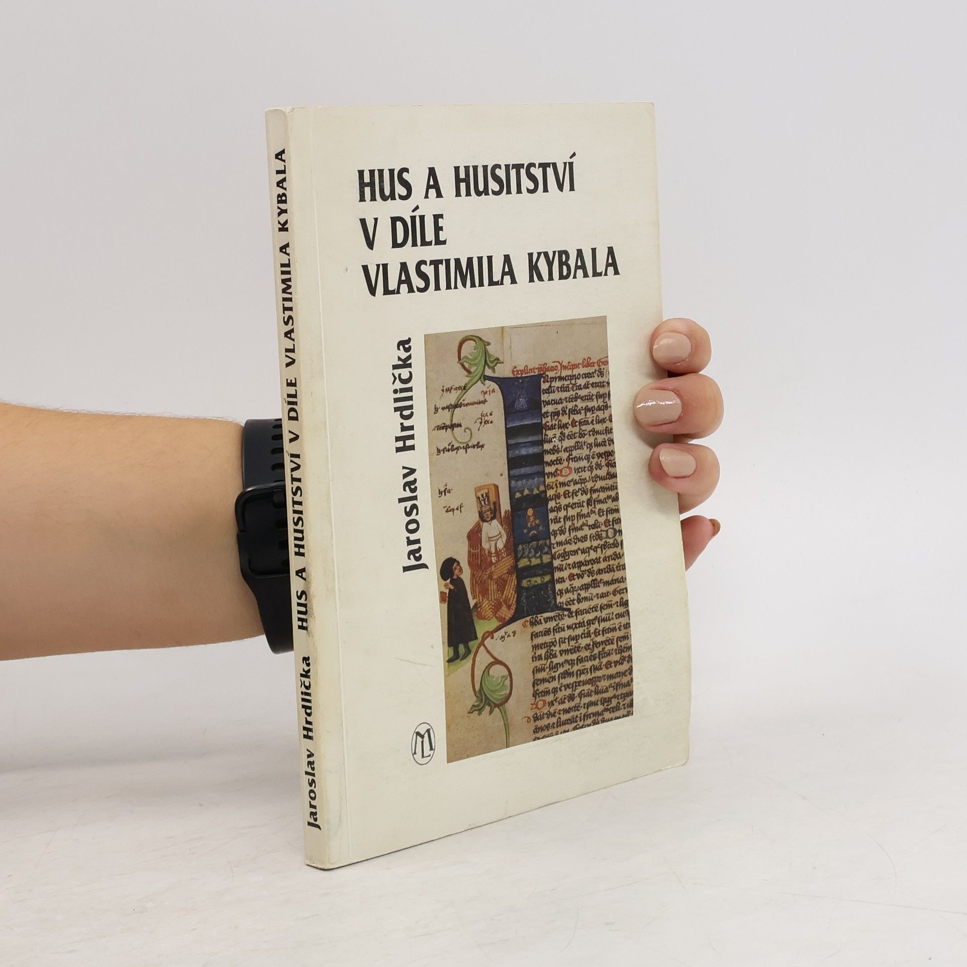 Jaroslav Hrdlička Hus a husitství v díle Vlastimila Kybala