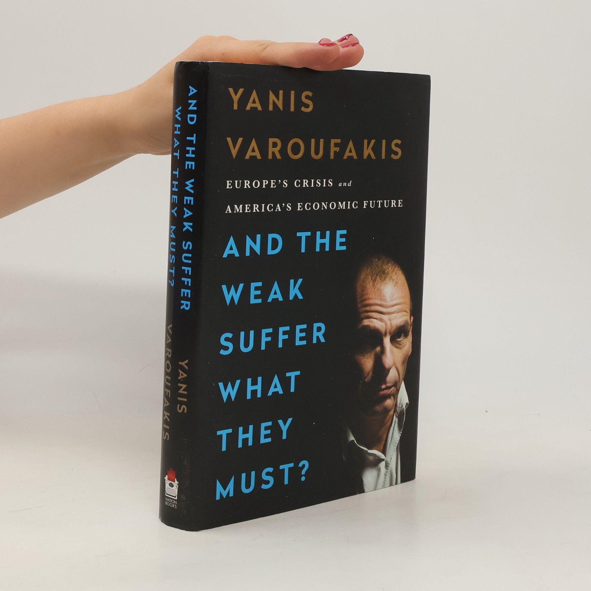 Gianēs Varoufakēs And the weak suffer what they must?