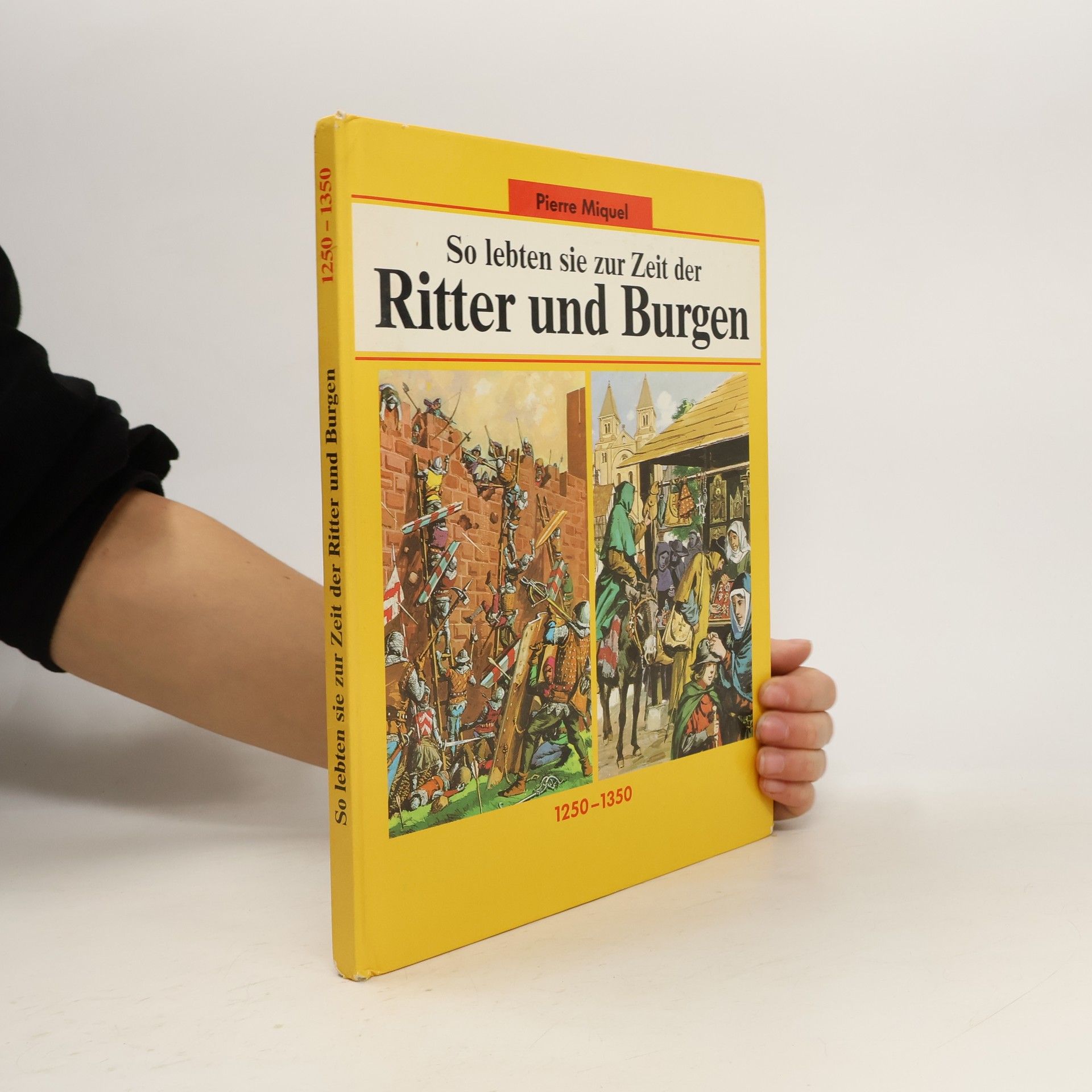 Pierre Miquel So lebten sie zur Zeit der Ritter und Burgen