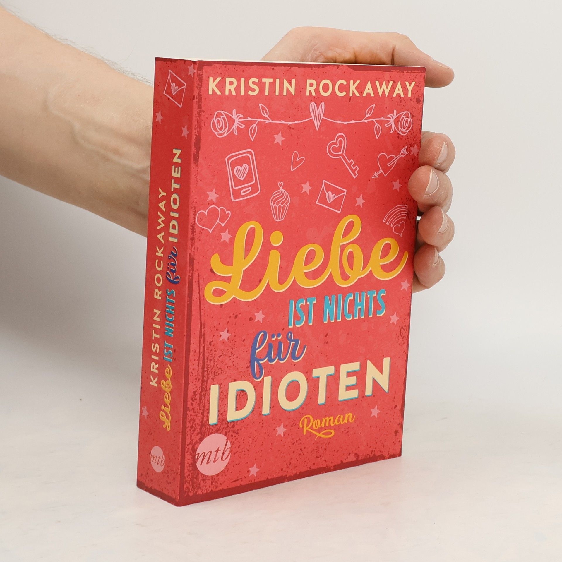 Kristin Rockaway Liebe ist nichts für Idioten