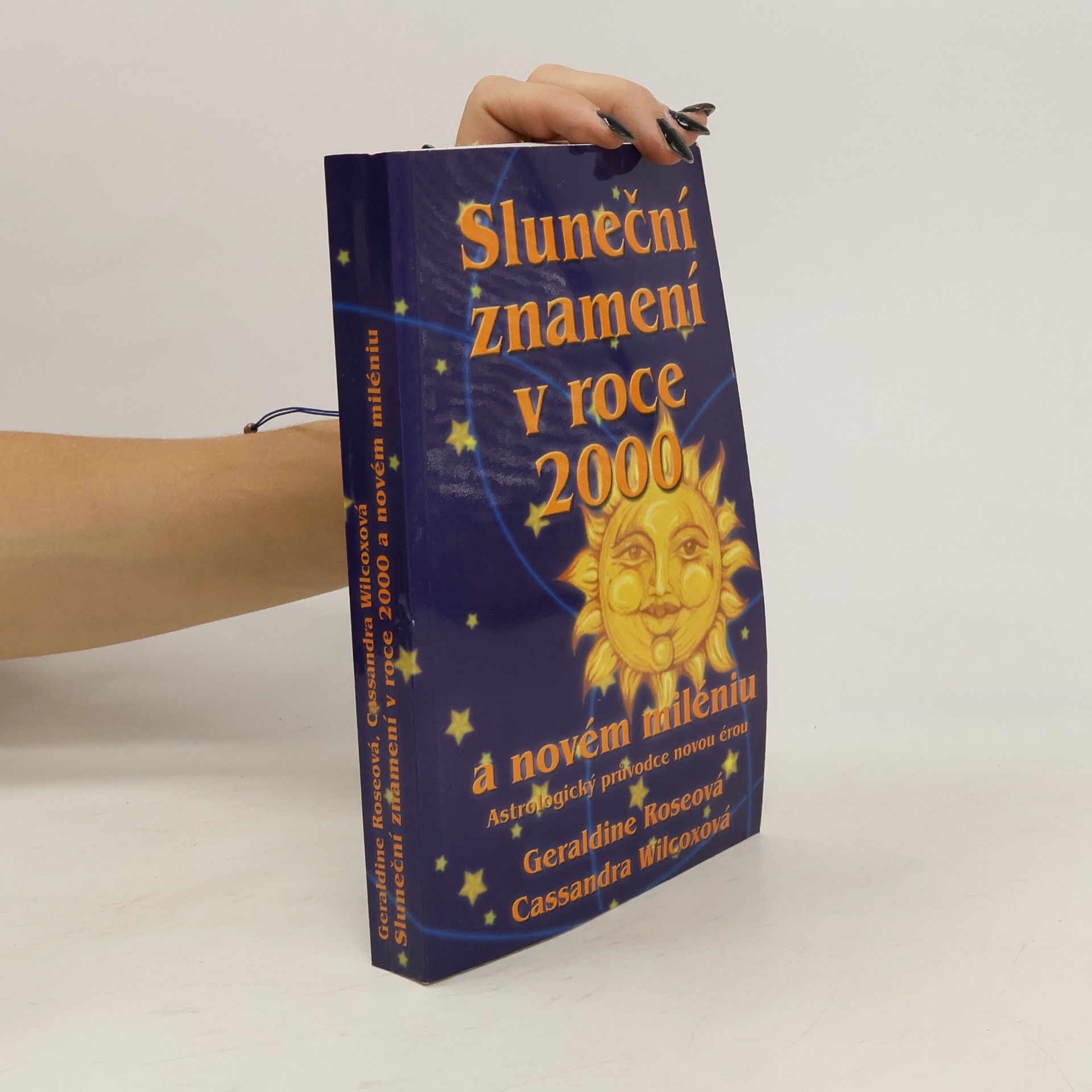 Cassandra Wilcox Sluneční znamení v roce 2000 a novém miléniu : astrologický průvodce novou érou