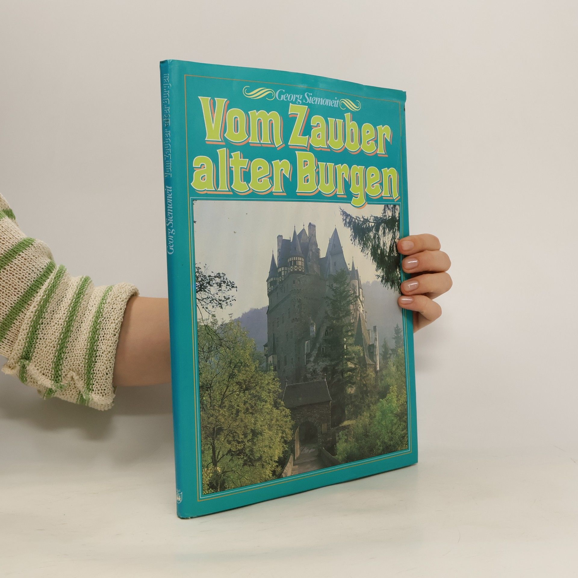 Georg Siemoneit Vom Zauber alter Burgen