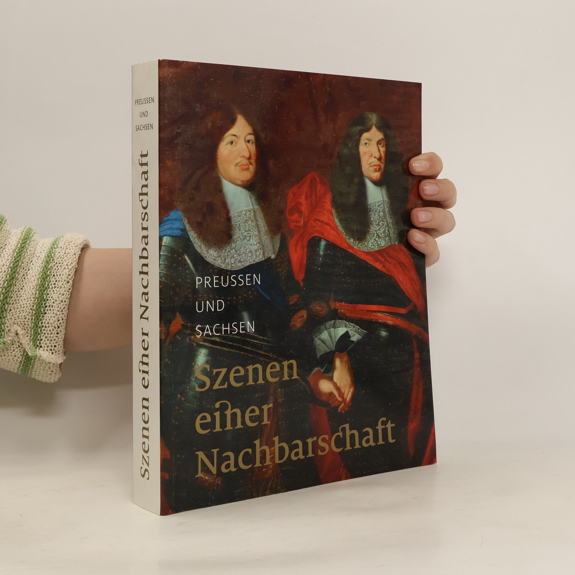 Frank Göse Preußen und Sachsen - Szenen einer Nachbarschaft, Katalog