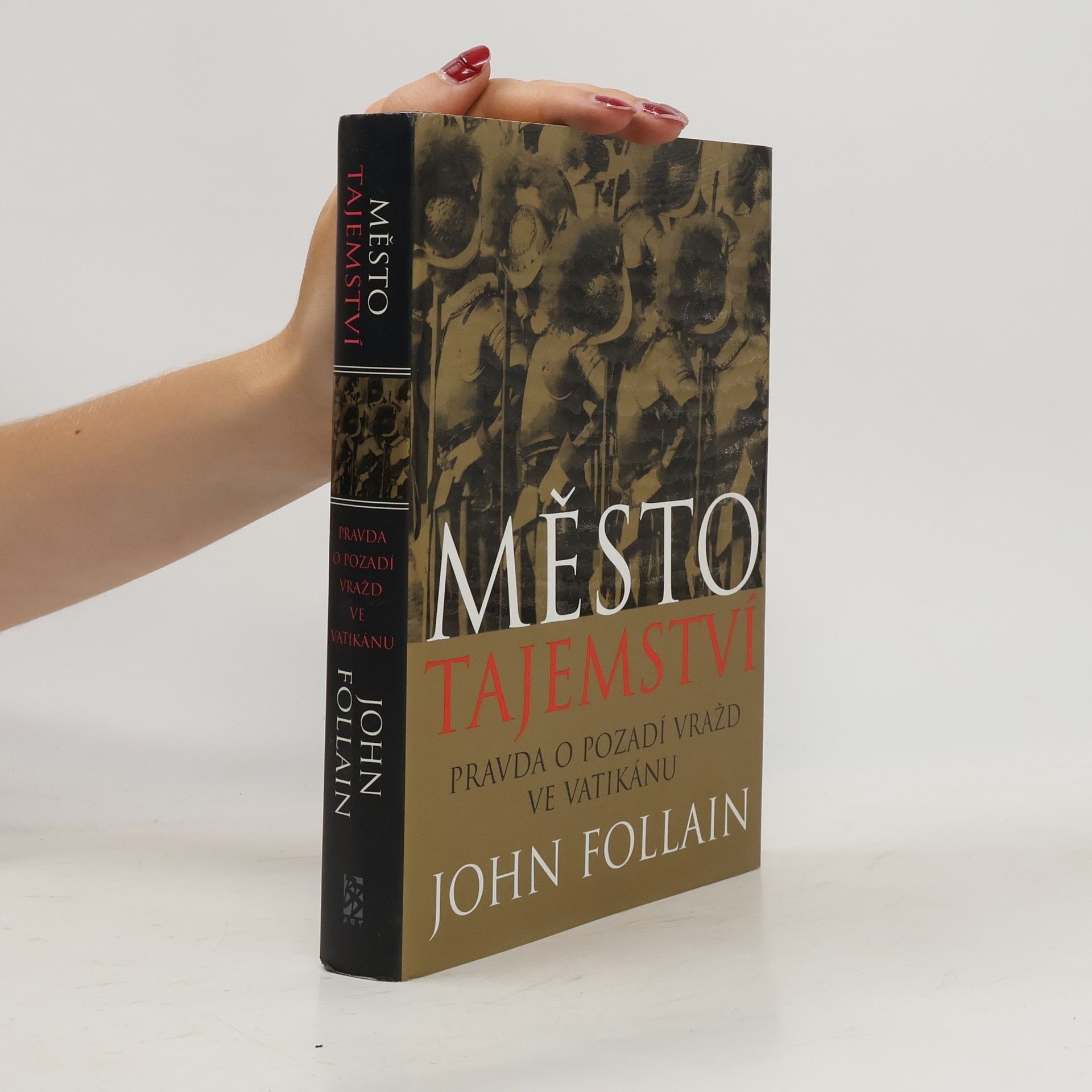 John Follain Město tajemství : pravda o pozadí vražd ve Vatikánu
