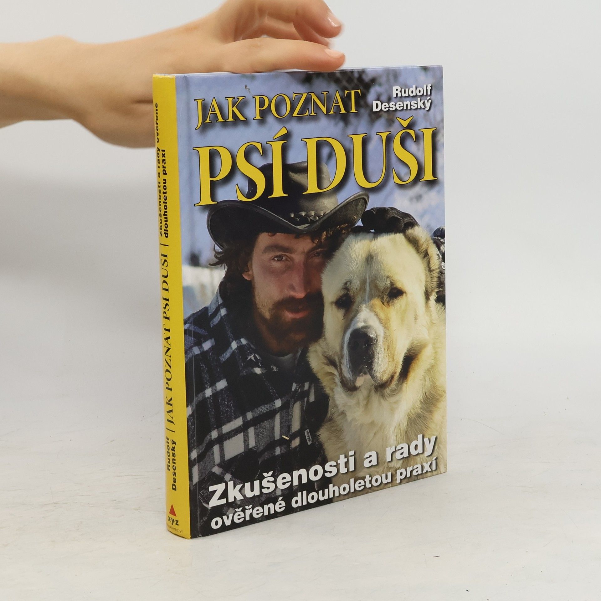 Rudolf Desenský Jak poznat psí duši: Zkušenosti a rady ověřené dlouholetou praxí