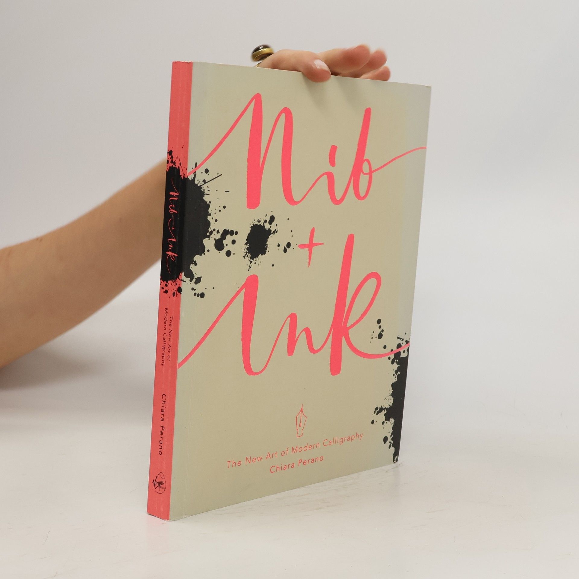 Chiara Perano Nib + ink : the new art of modern calligraphy