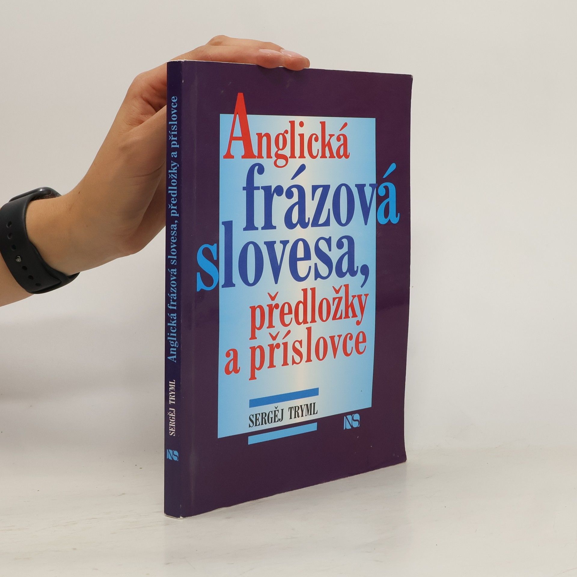 Sergej Tryml Anglická frázová slovesa, předložky a příslovce