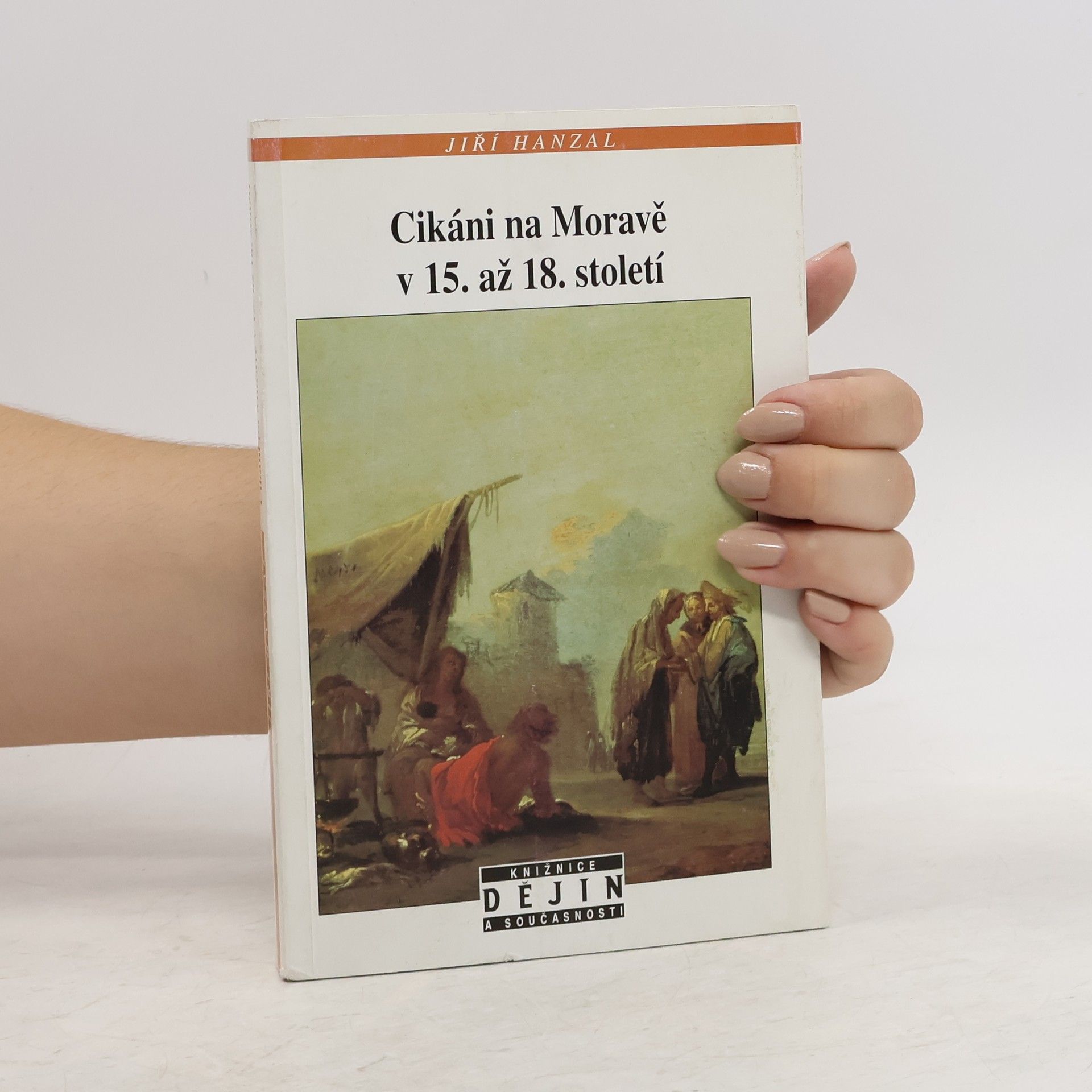 Jiří Hanzal Cikáni na Moravě v 15. až 18. století