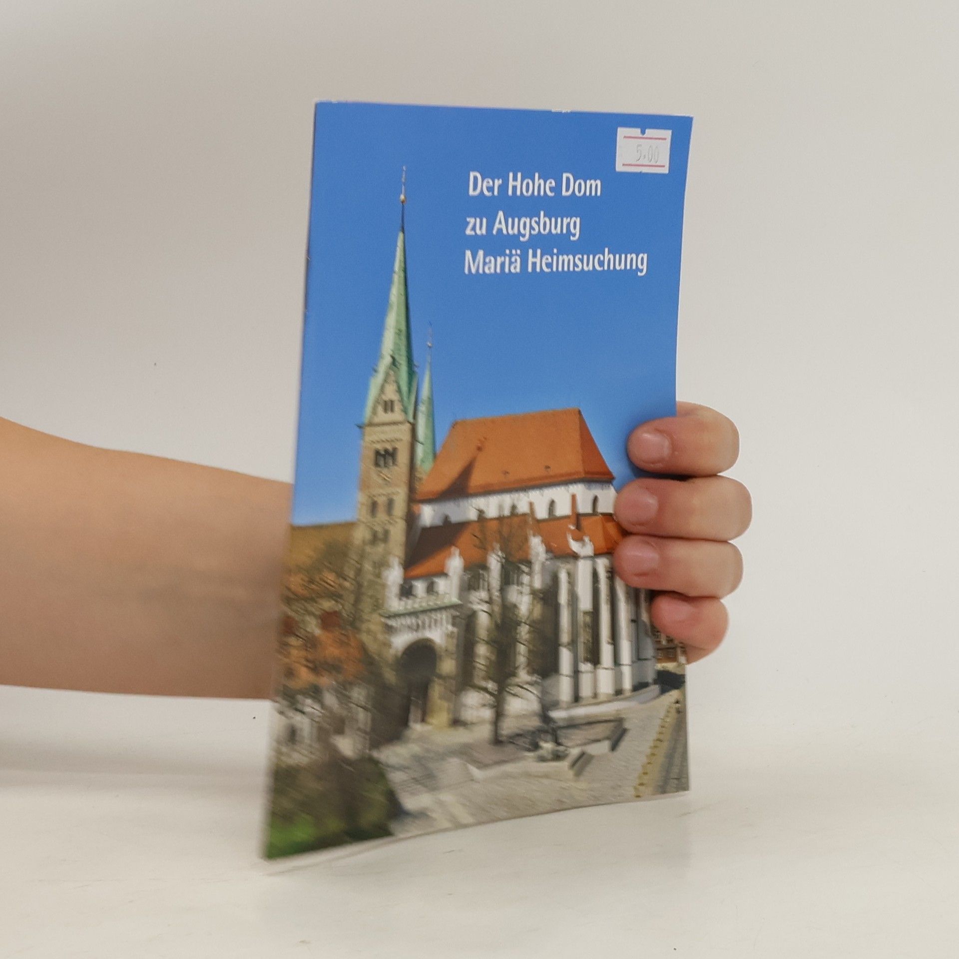 Michael A. Schmid Der Hohe Dom zu Augsburg Mariä Heimsuchung