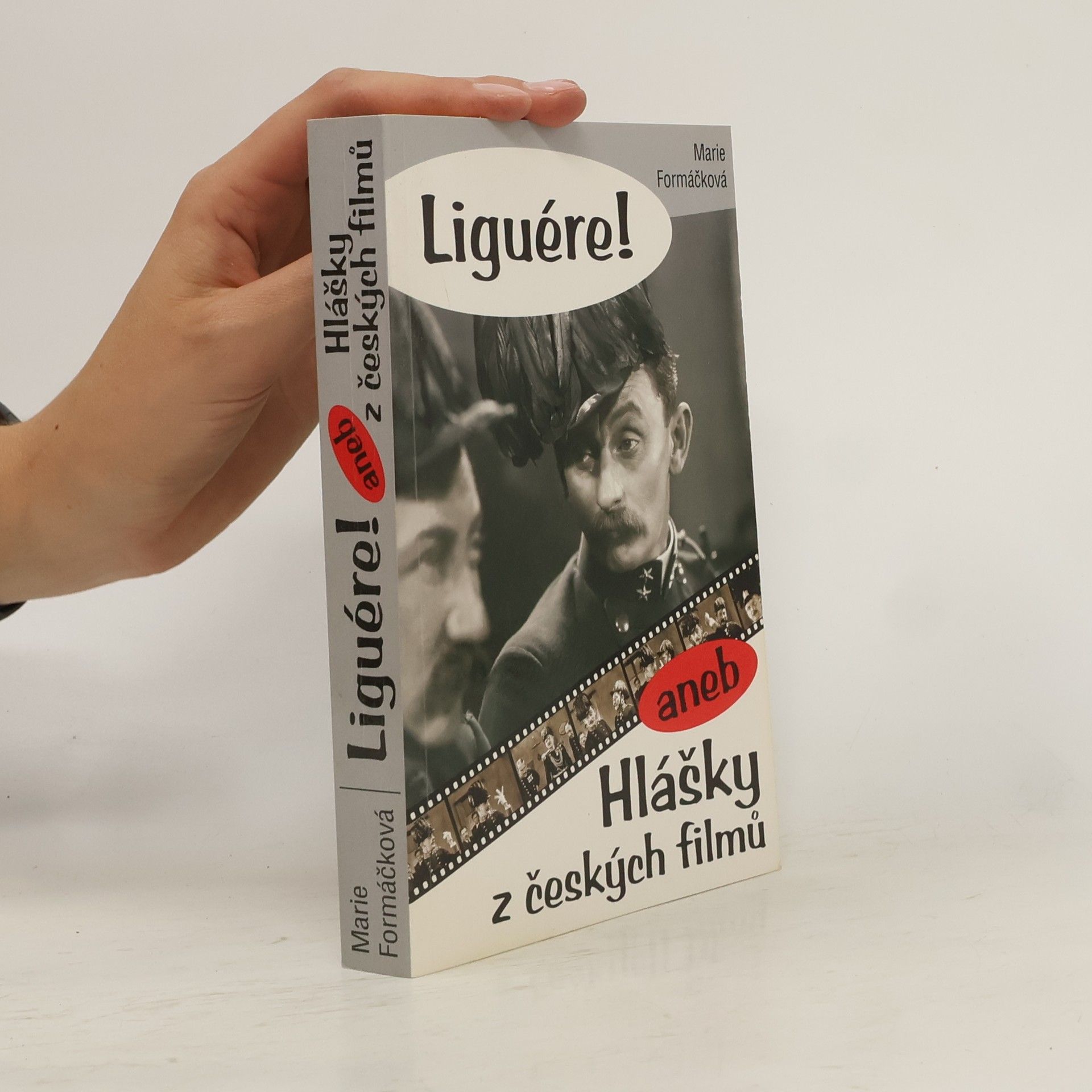 Marie Formáčková Liguére!, aneb, Hlášky z českých filmů