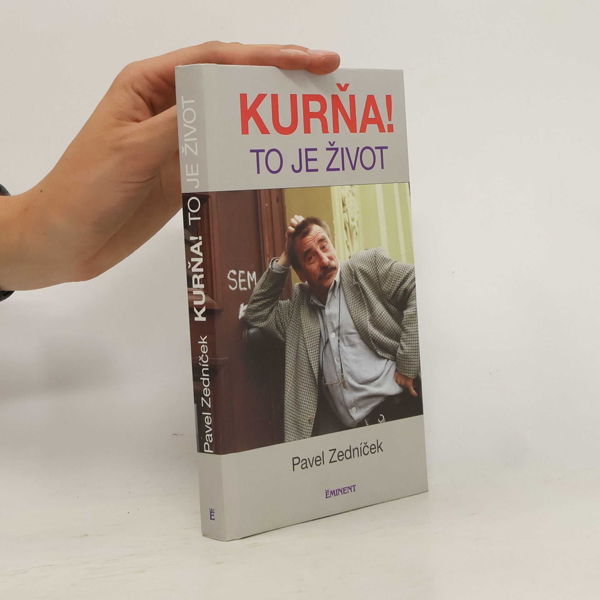 Pavel Zedníček Kurňa! To je život.