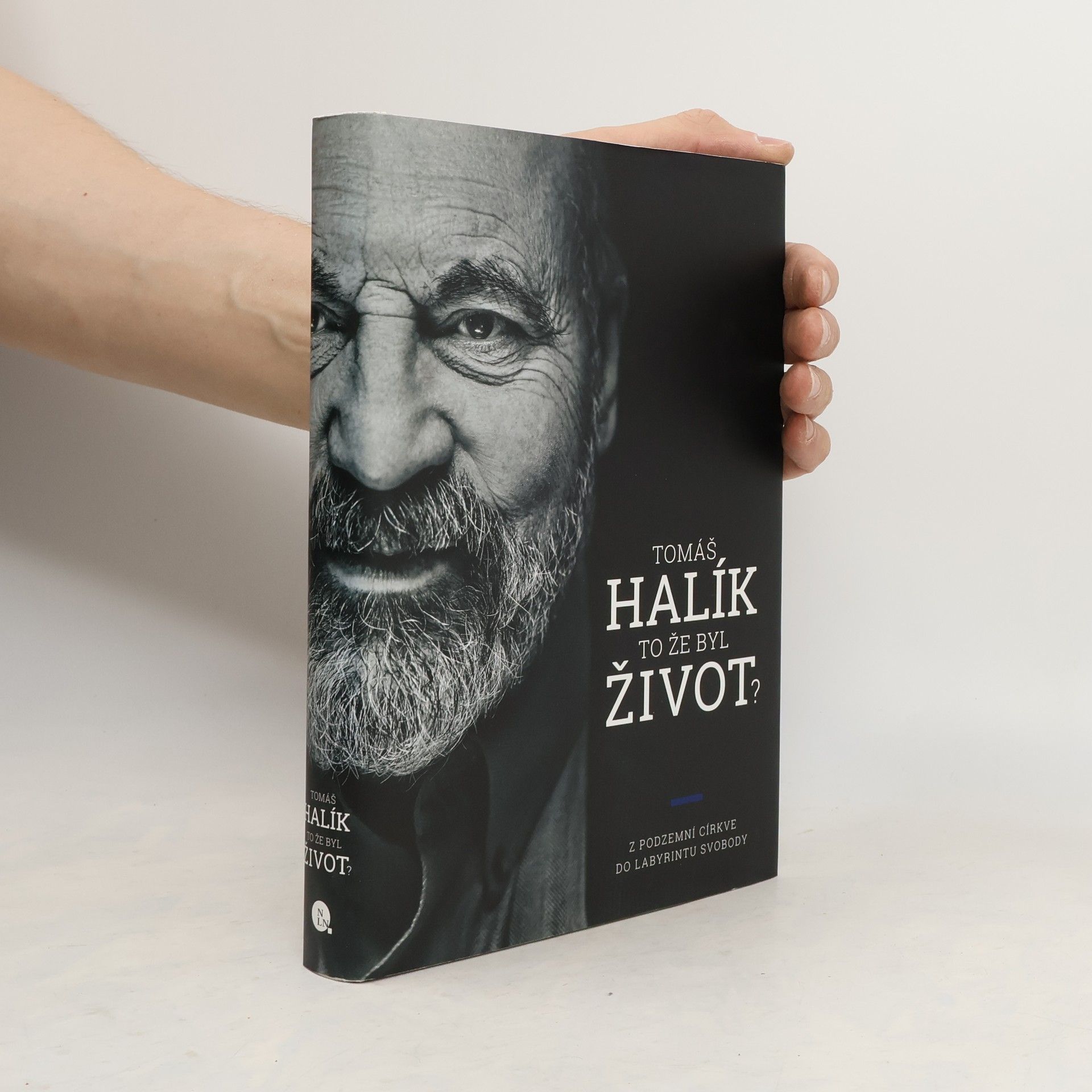 Tomáš Halík To že byl život? : z podzemní církve do labyrintu svobody