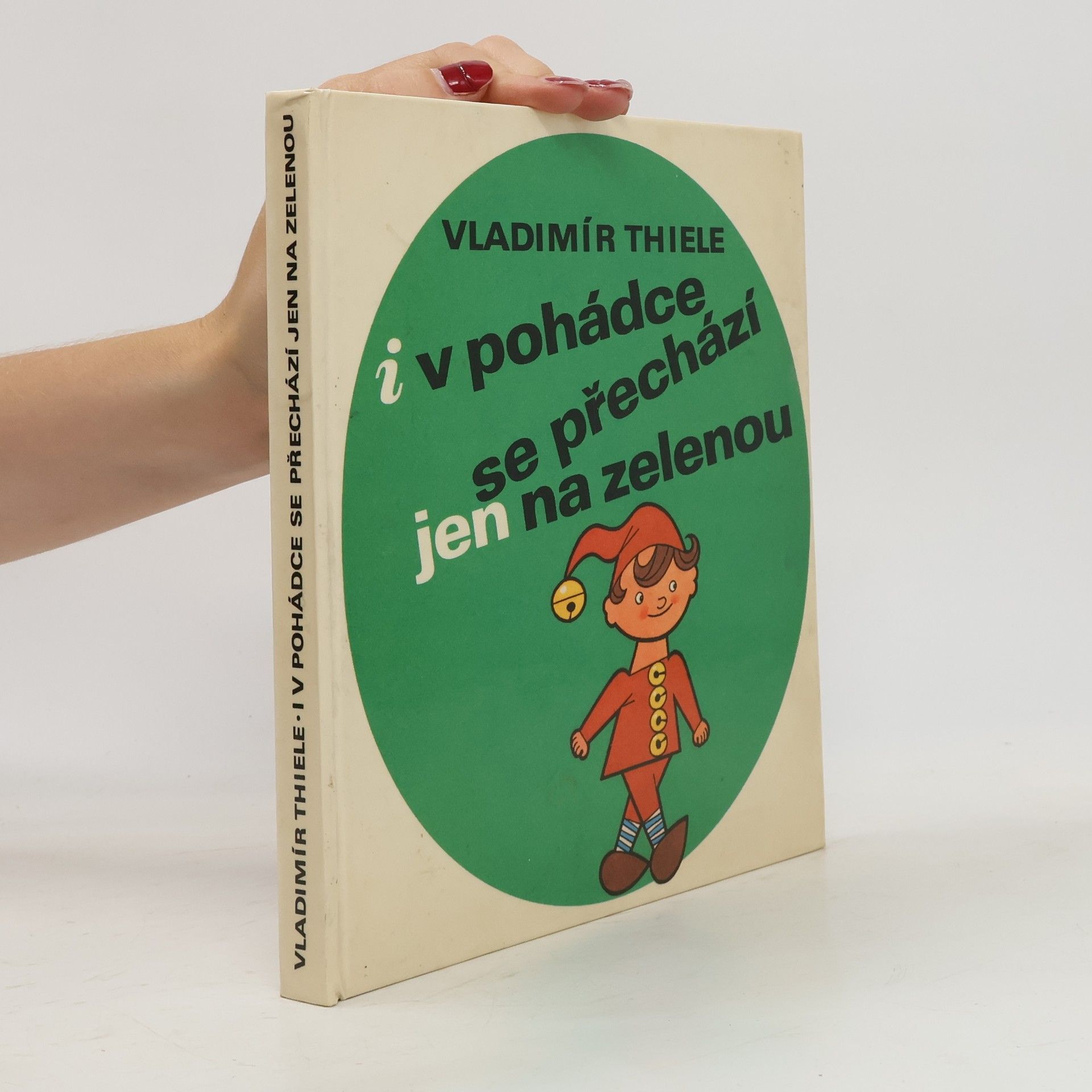 Vladimír Thiele I v pohádce se přechází jen na zelenou