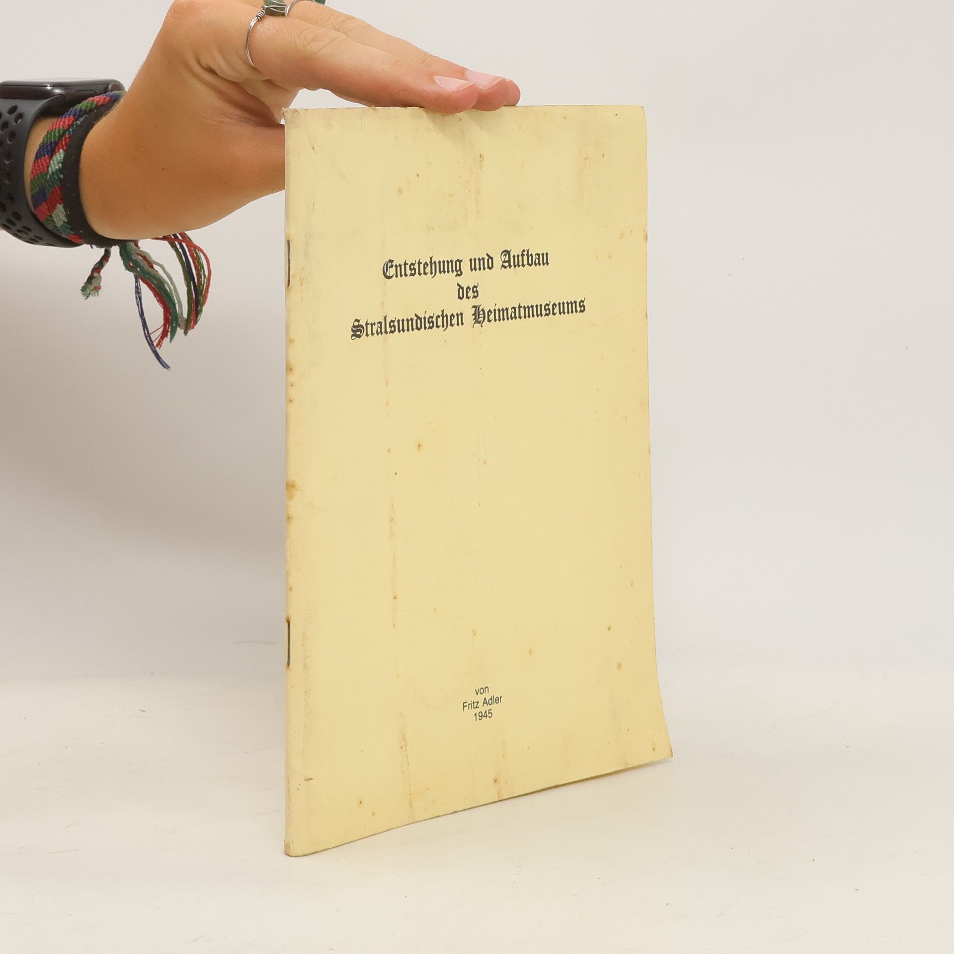 Fritz Adler Entstehung und Aufbau des Stralsundischen Heimatmuseums