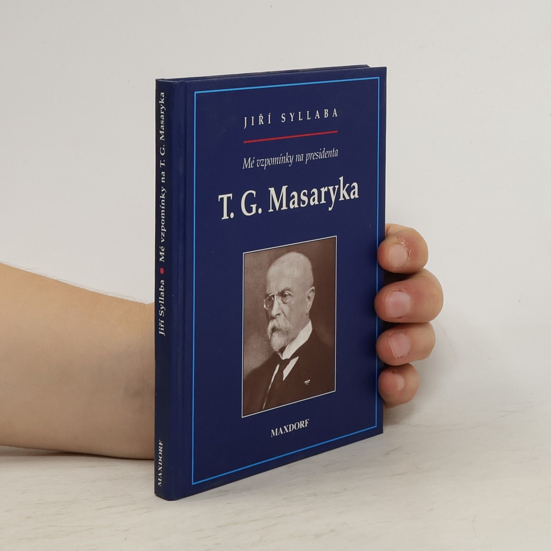 Jiří Syllaba Mé vzpomínky na presidenta T.G. Masaryka