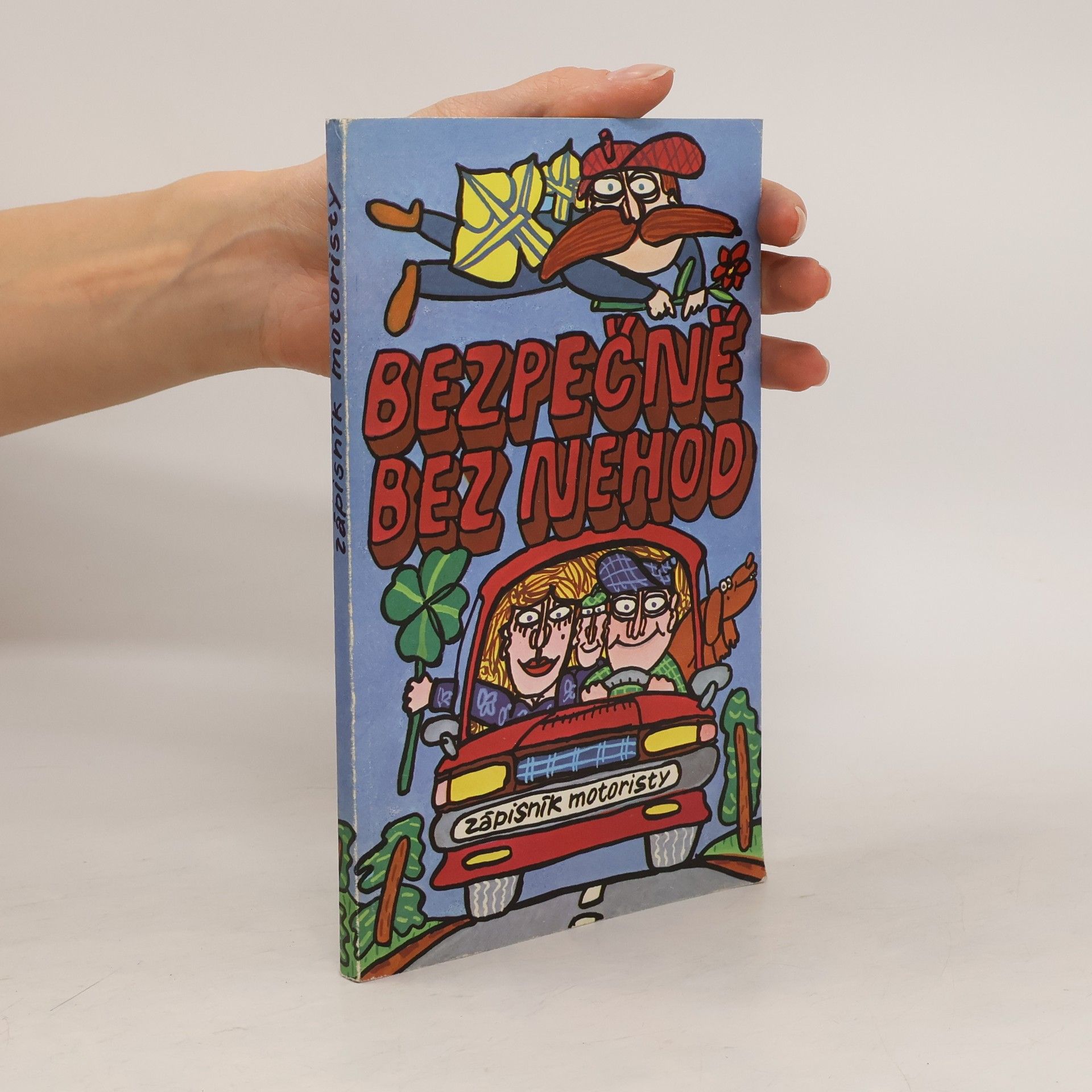 Collectif d'auteurs Bezpečně bez nehod. Zápisník motoristy